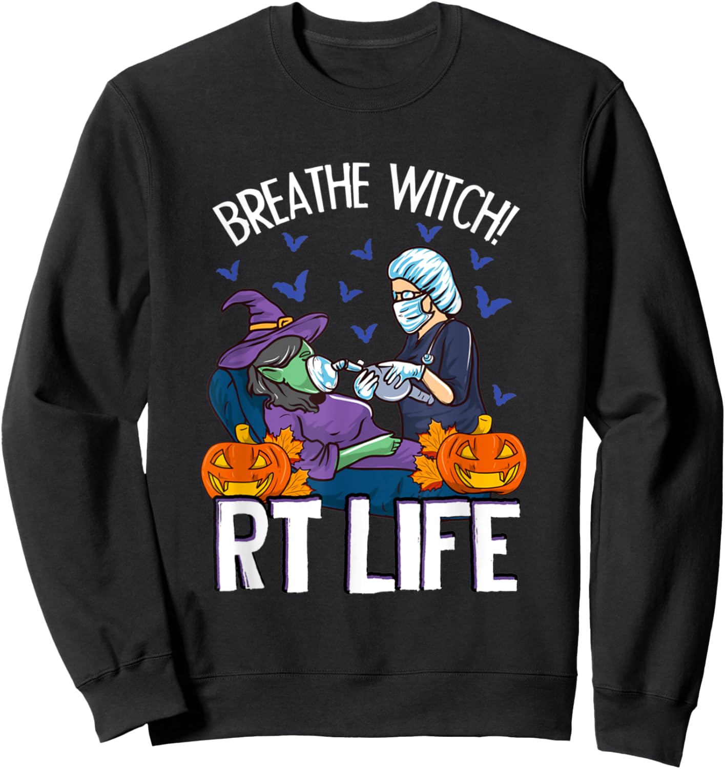 Respiratory Therapist Halloween Breathe Witch RT Lifes Sweatshirt - Sweatshirt | Black