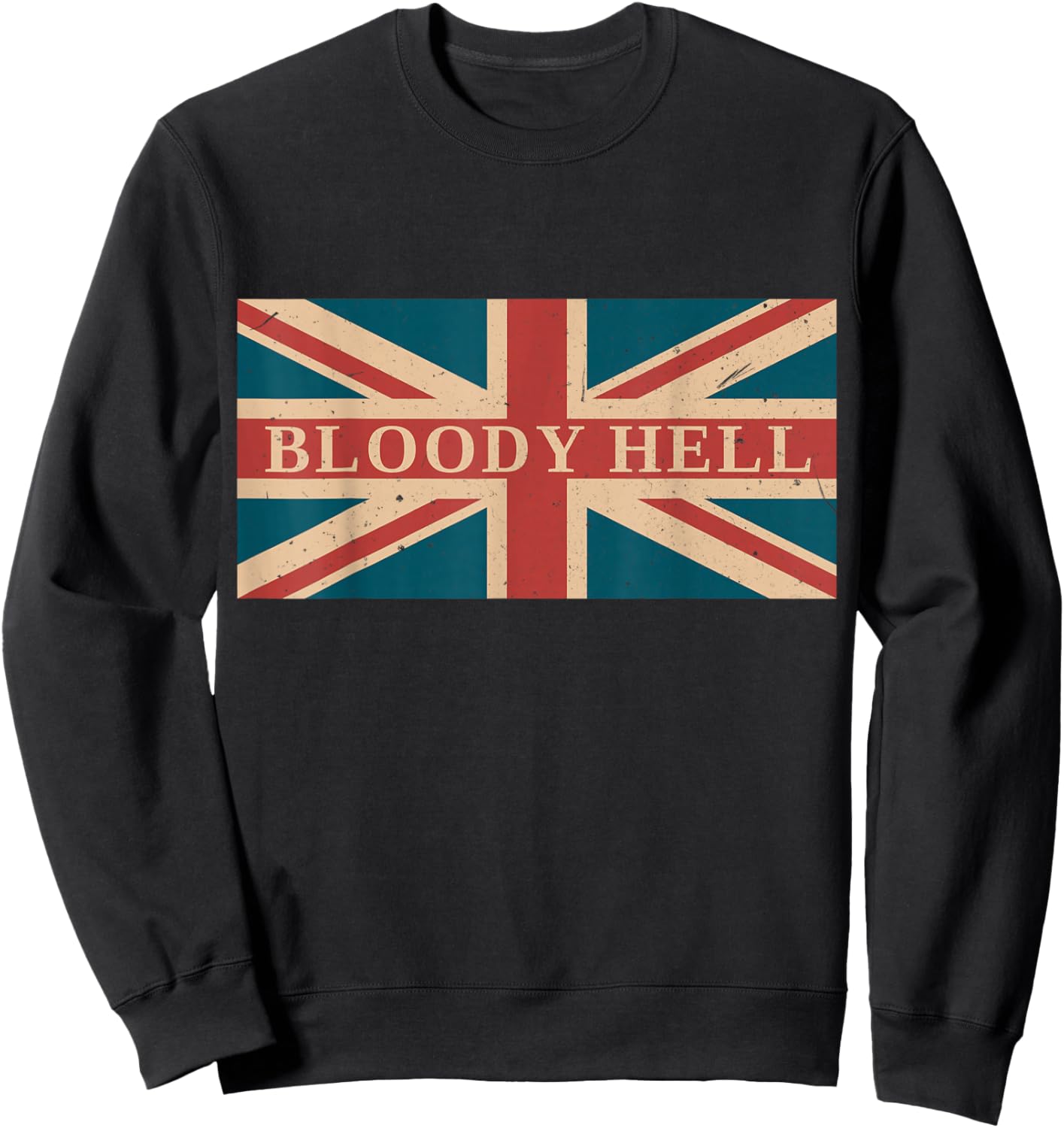 Bloody Hell Funny British Slang England Anglophile Sweatshirt - Sweatshirt | Black