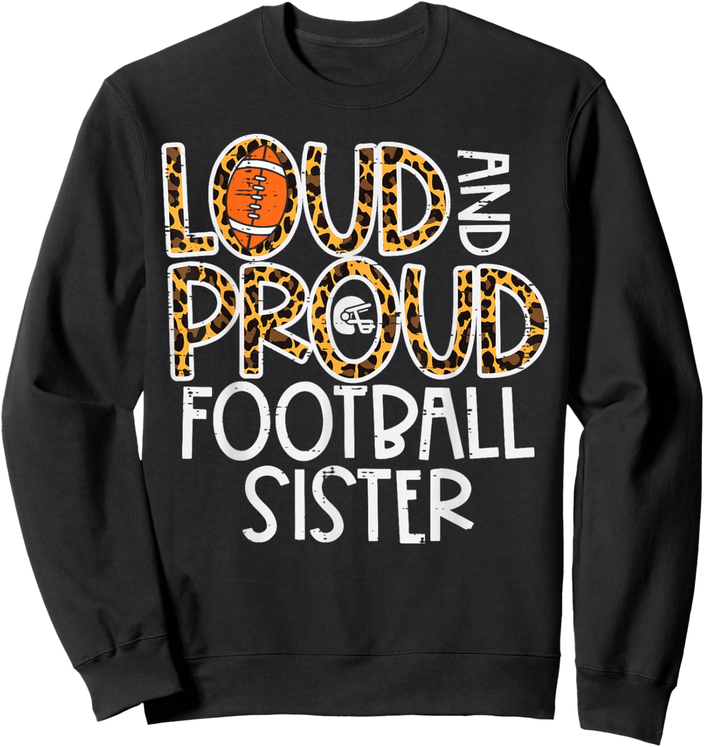 Leopard Loud & Proud American Football Sister Family Women Sweatshirt - Sweatshirt | Black