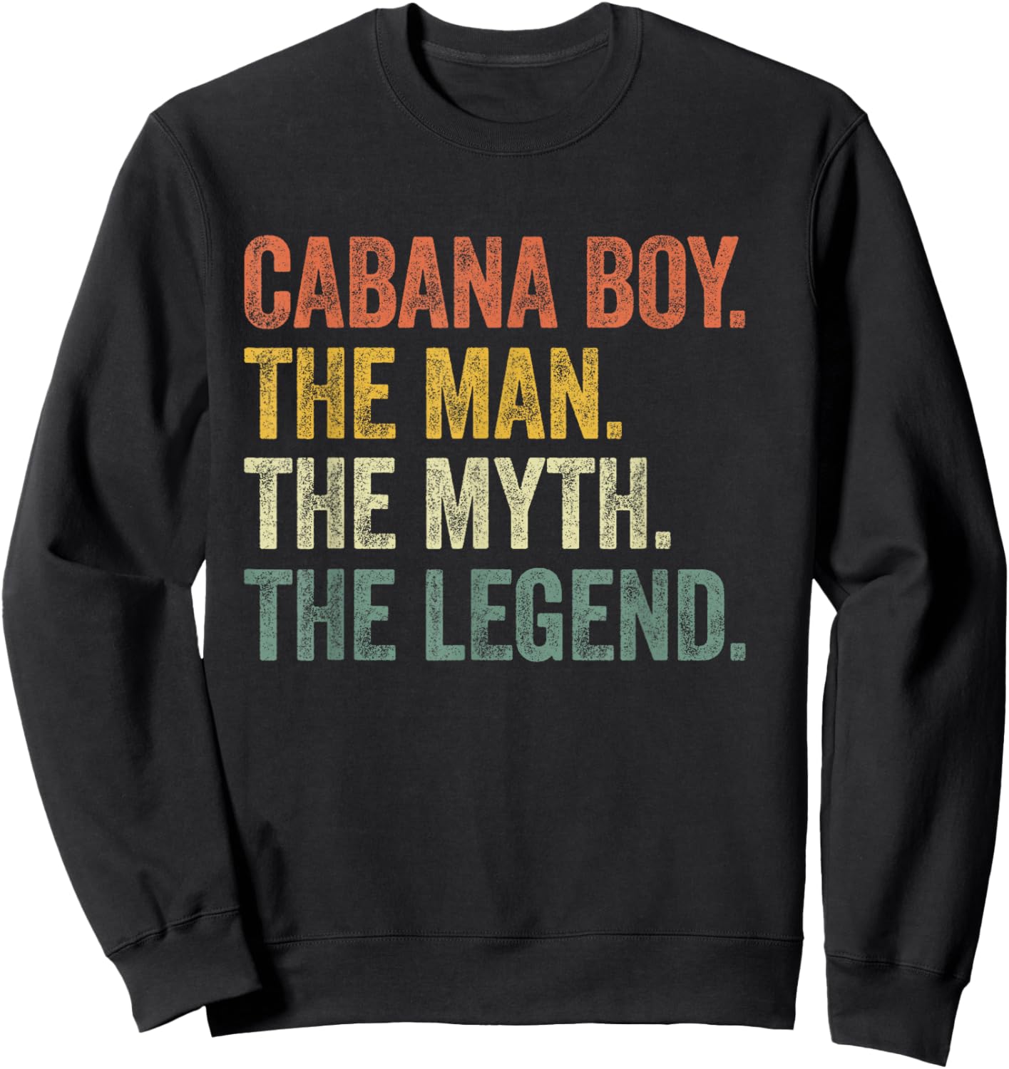 Cabana Boy the Man the Myth the Legend Vintage Sweatshirt - Sweatshirt | Black