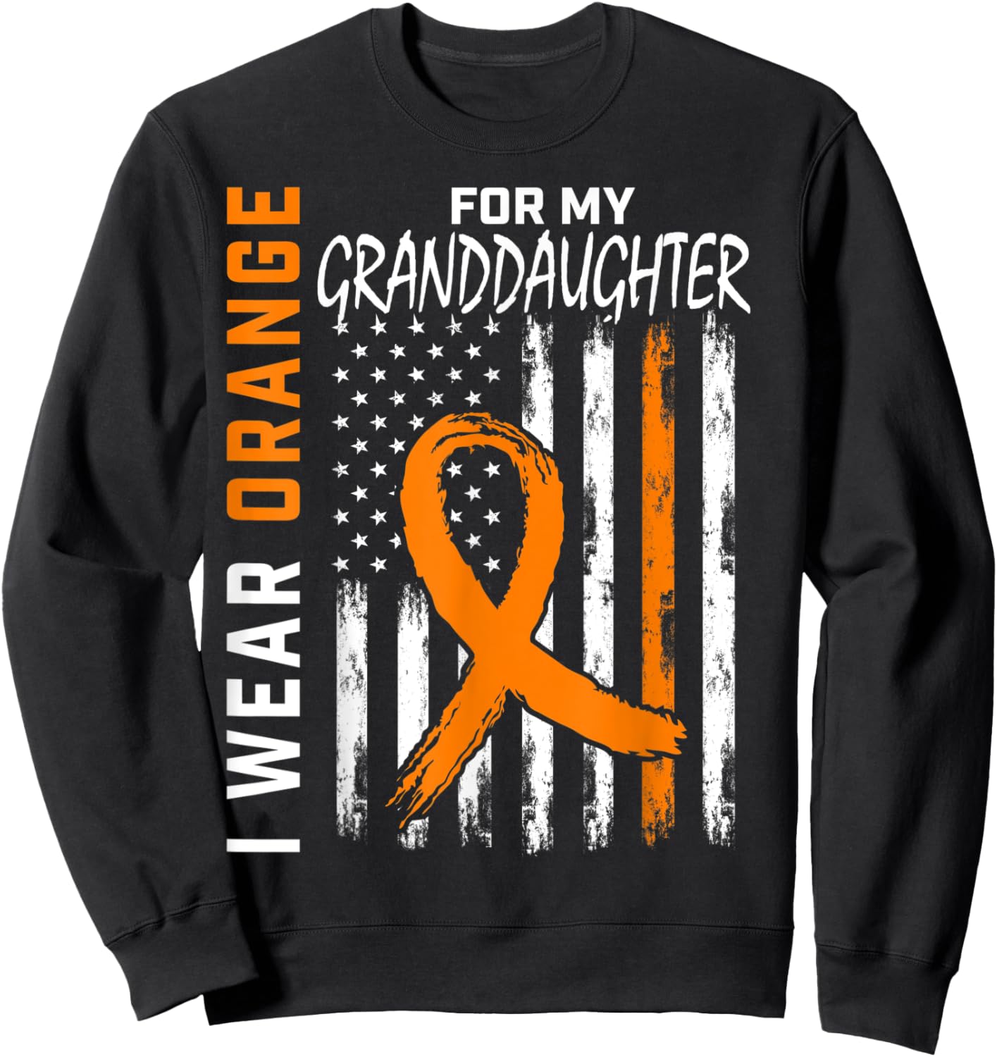 Orange For My Granddaughter Leukemia Cancer Awareness Flag Sweatshirt - Sweatshirt | Black