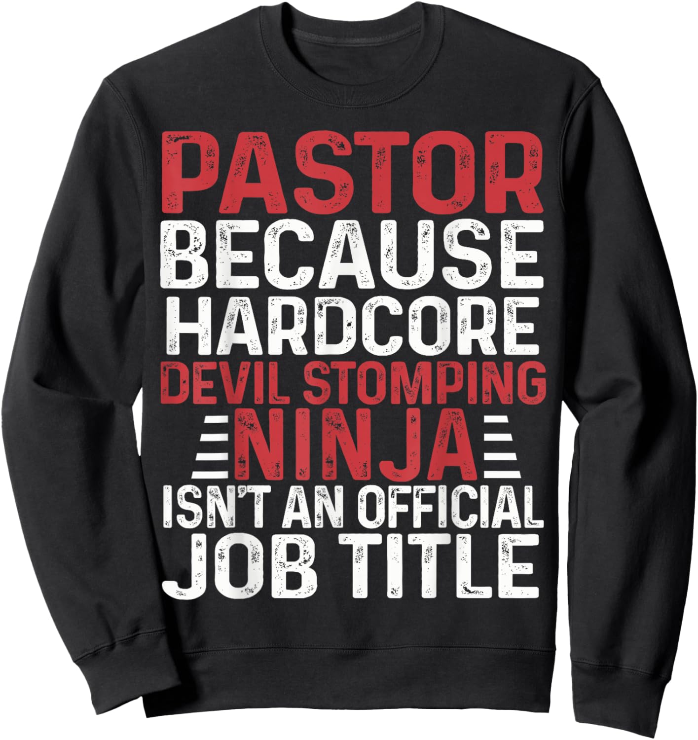 PASTOR Because Devil Stomping Ninja Isn't Job Title Sweatshirt - Sweatshirt | Black