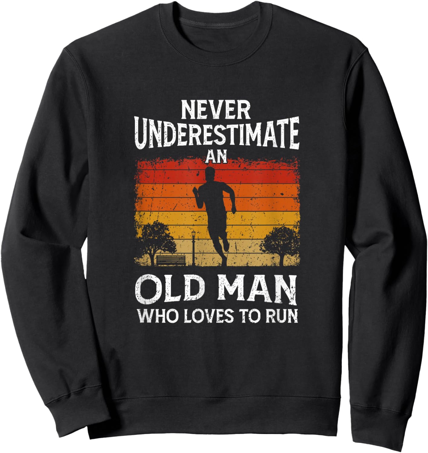 Jogger Never Underestimate An Old Man Who Loves To Run Sweatshirt - Sweatshirt | Black