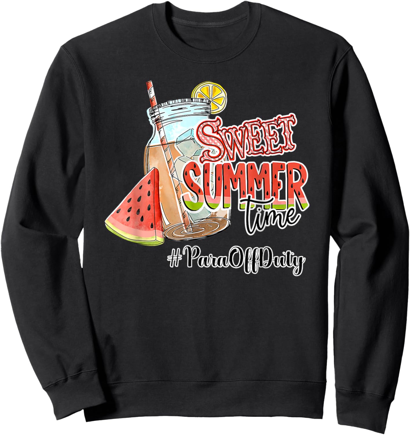 Sweet Summer Time Happy Last Day Of School PARA Off Duty Men Women Sweatshirt - Sweatshirt | Black