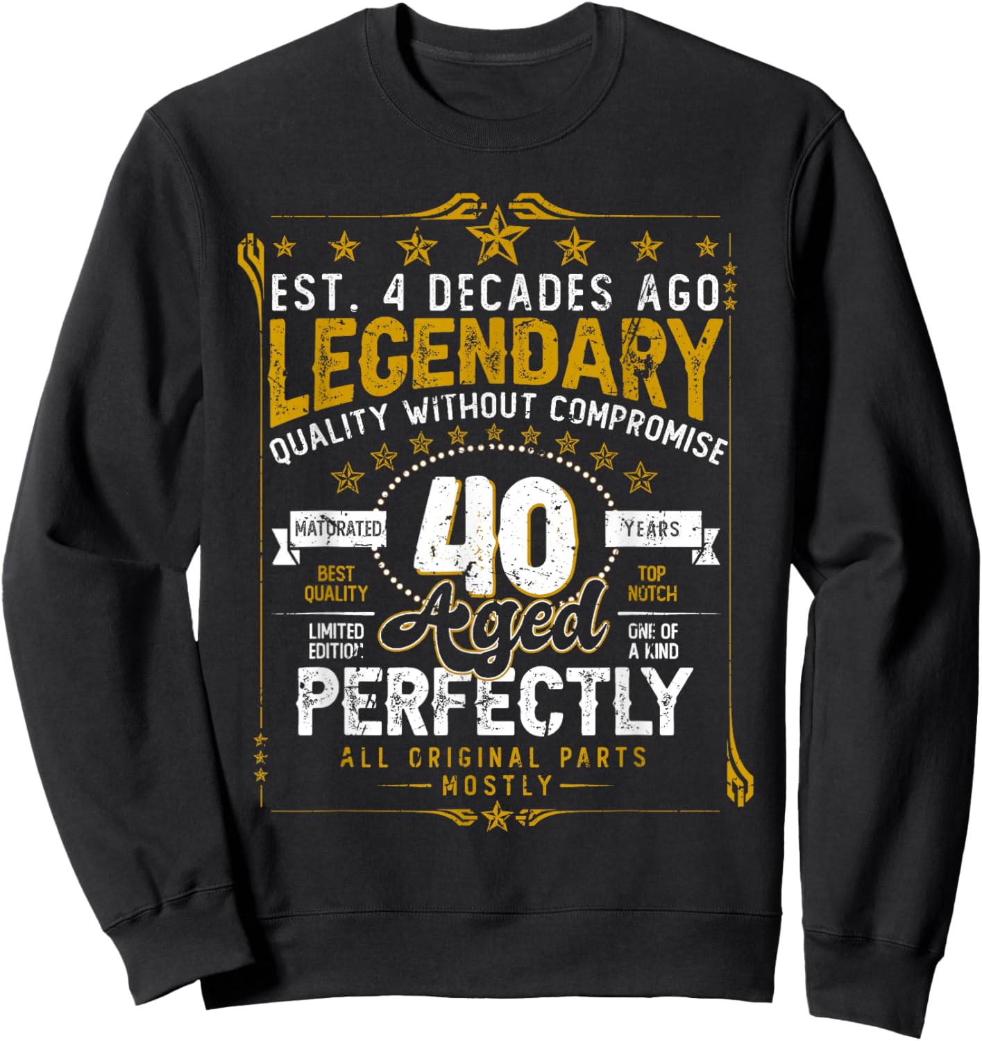 Vintage Legendary 40 Years Old Aged Perfectly 40th Birtday Sweatshirt - Sweatshirt | Black