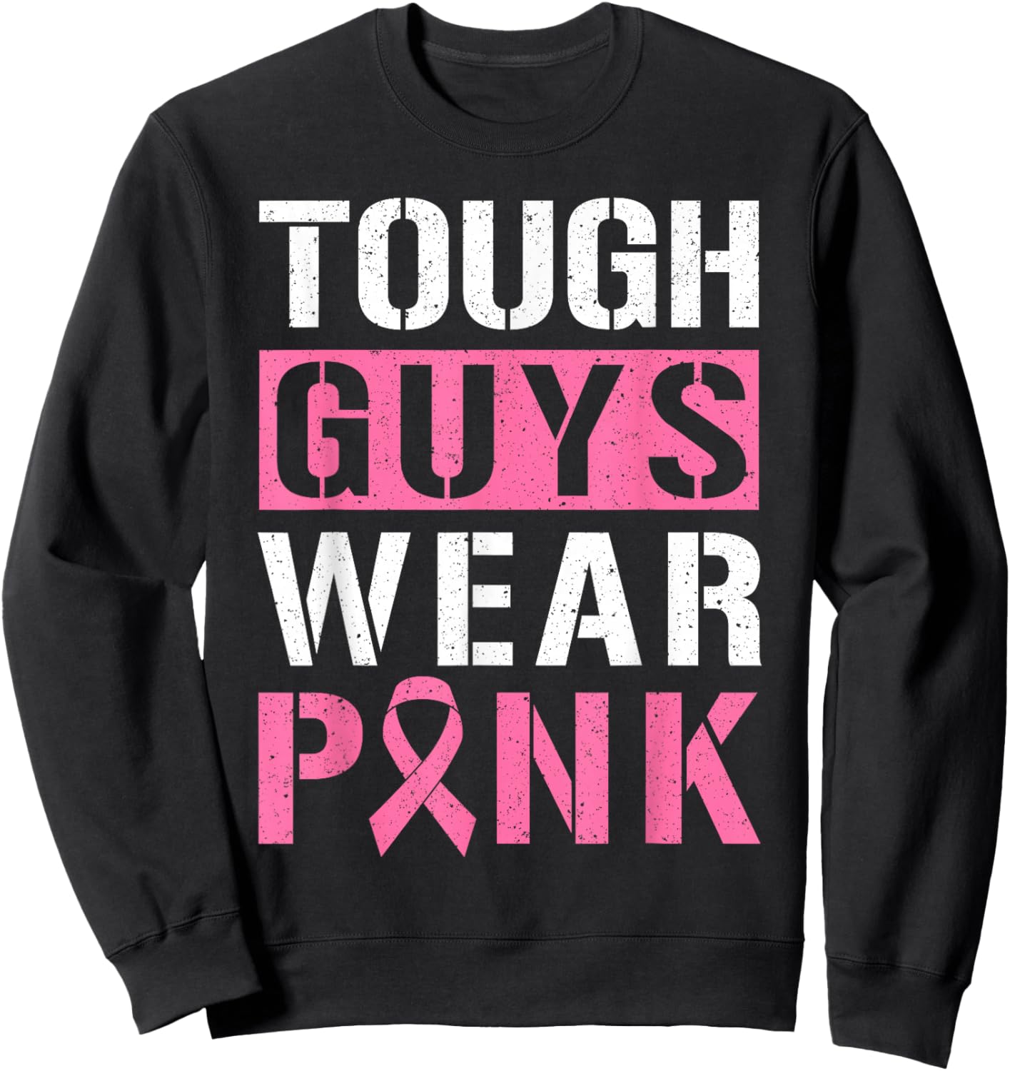 Tough Guys Wear Pink Sweatshirt - Sweatshirt | Black