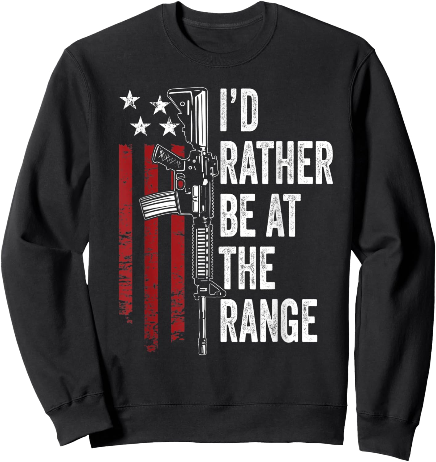 I'd Rather Be At The Gun Range - USA Flag Funny Guns Owner Sweatshirt - Sweatshirt | Black