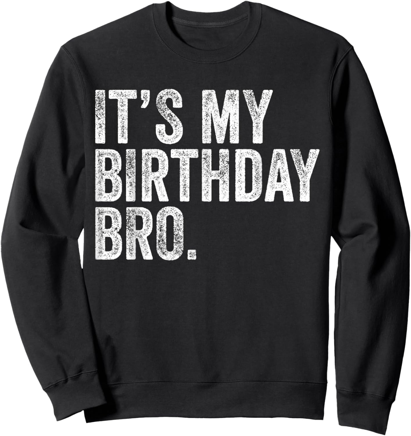 It's My Birthday Bro Birthday Party For Boy Youth Teen Sweatshirt - Sweatshirt | Black