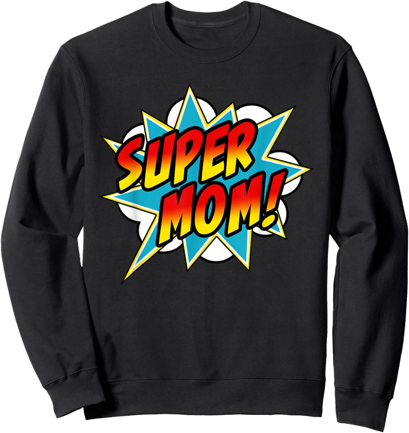 Super Mom Comic Book Superhero Mother's Day Sweatshirt - Sweatshirt | Black