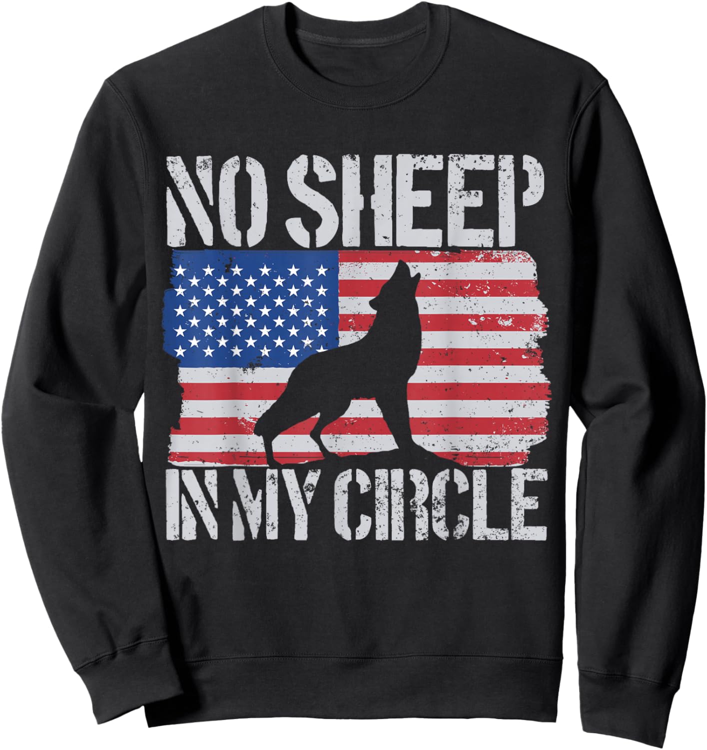 No Sheep In My Circle American Flag No Sheep In My Circle Men Sweatshirt - Sweatshirt | Black