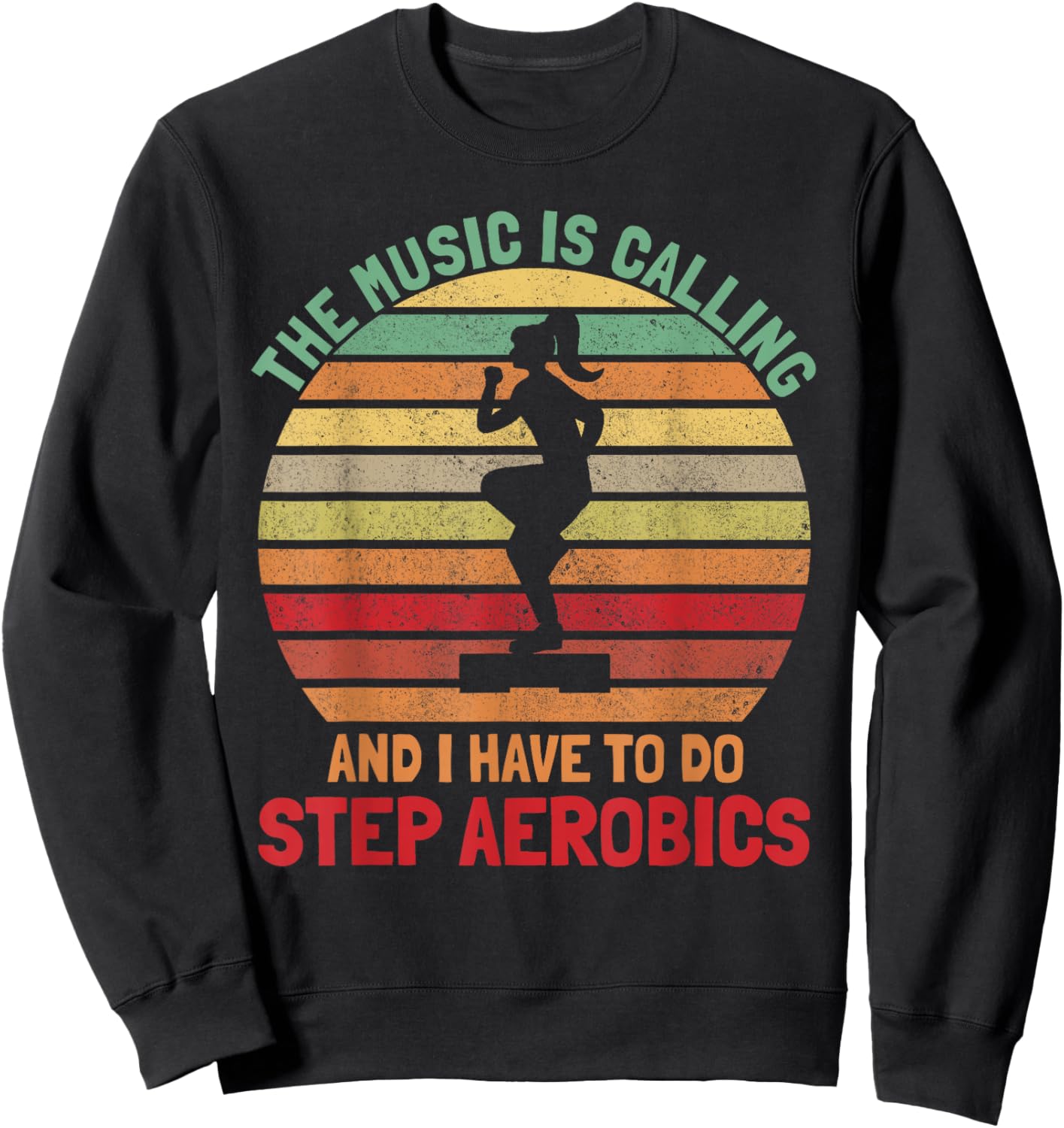 Funny Step Aerobics - The Music Is Calling Step Aerobics Sweatshirt - Sweatshirt | Black