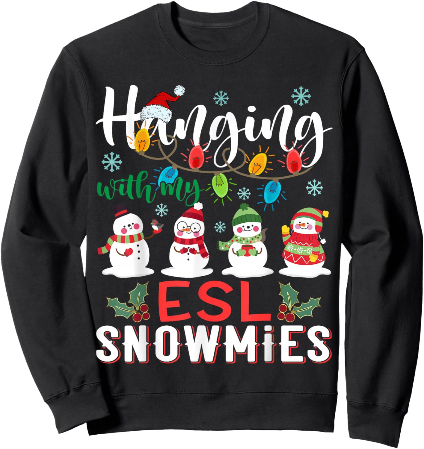 Hanging With My ESL Snowmies Christmas Teacher Student Sweatshirt - Sweatshirt | Black