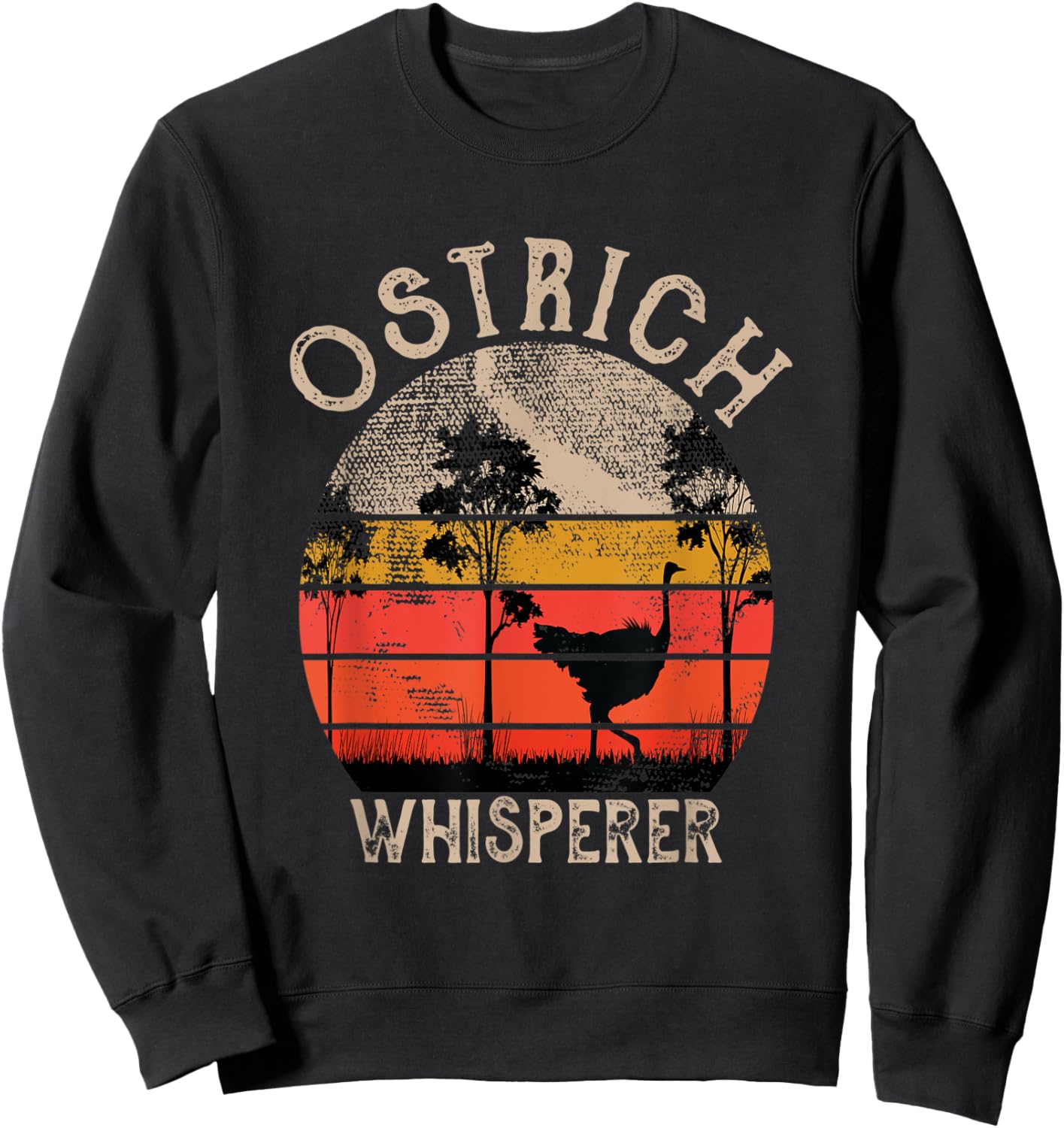 Retro Ostrich Whisperer Funny Ostrich Bird Animal Lover Sweatshirt - Sweatshirt | Black