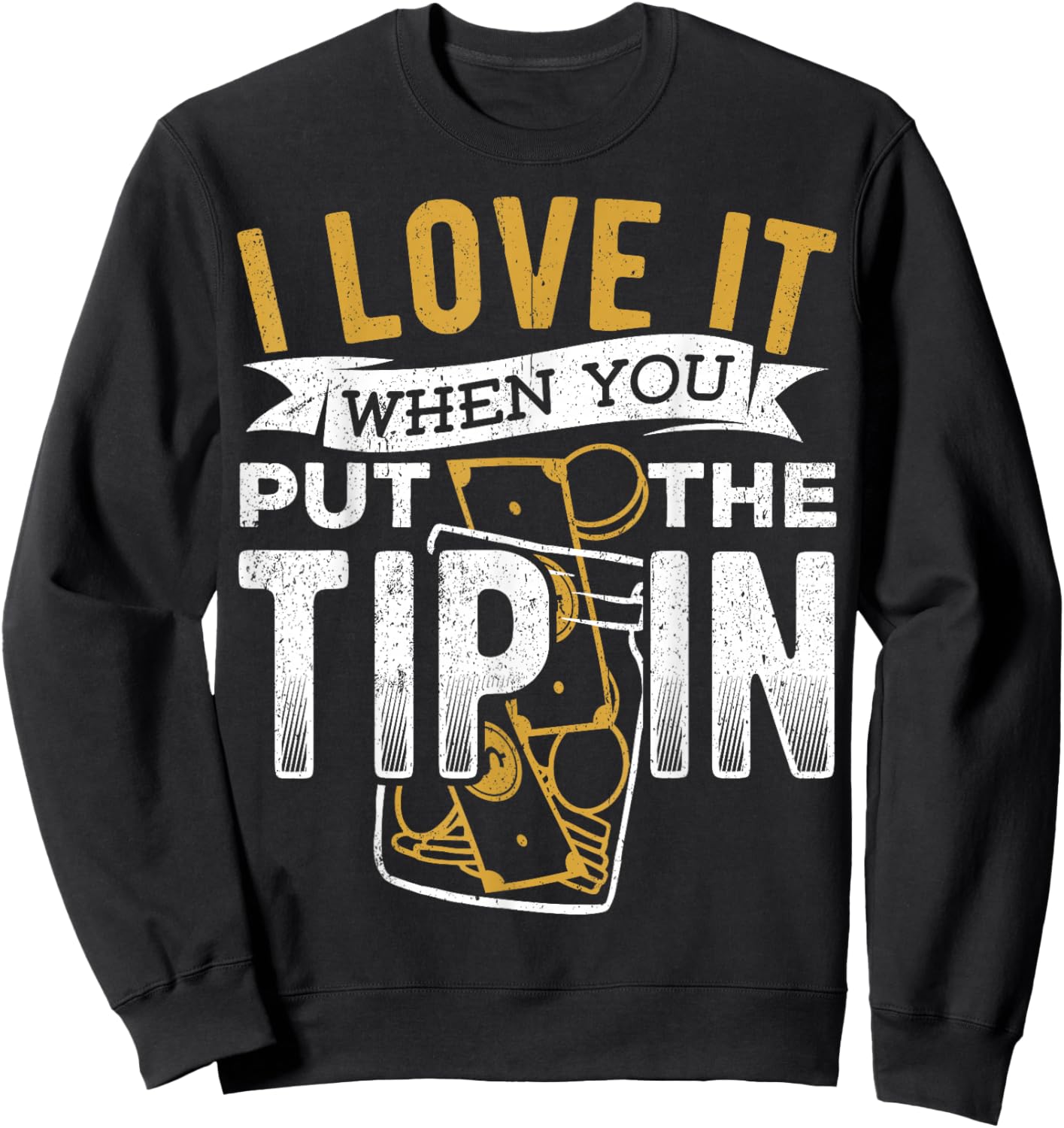 I Love it When You Put The tip in - Barista Mixologist Sweatshirt - Sweatshirt | Black