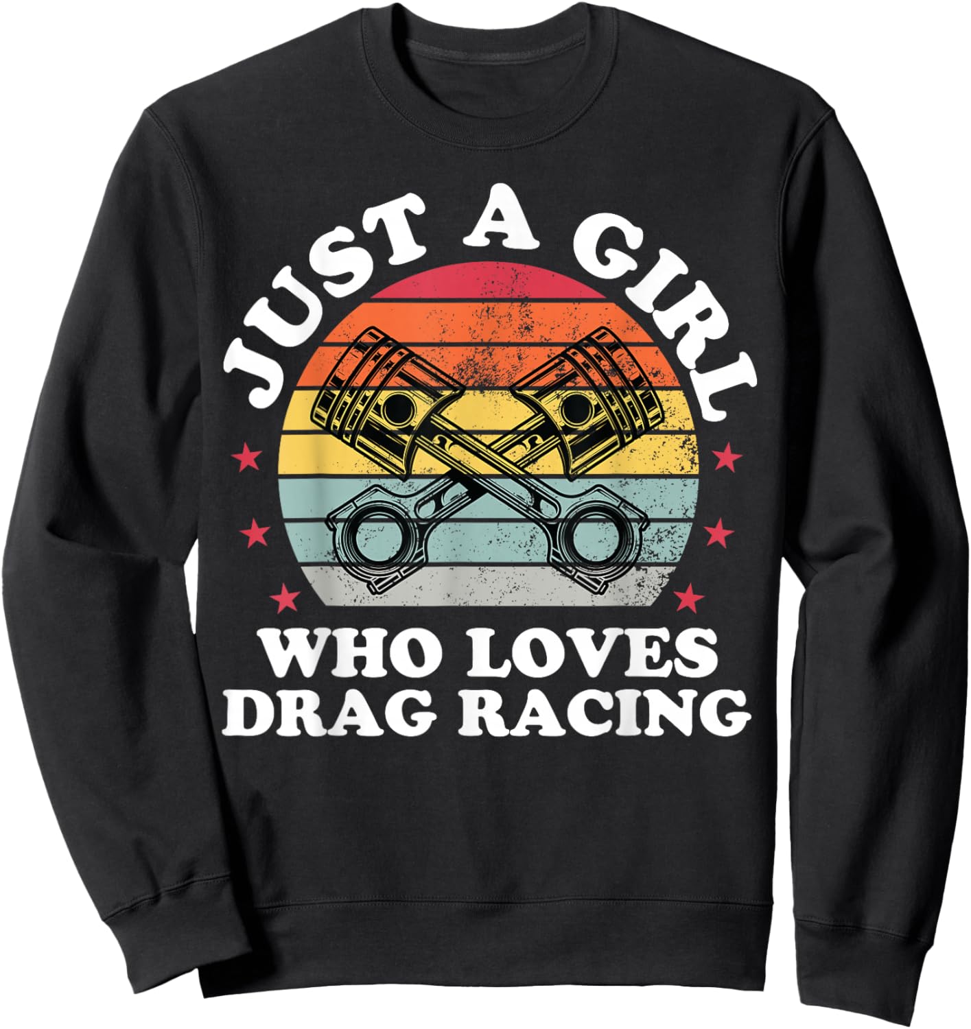 Just A Girl Who Loves Drag Racing Funny Drag Race Women Sweatshirt - Sweatshirt | Black