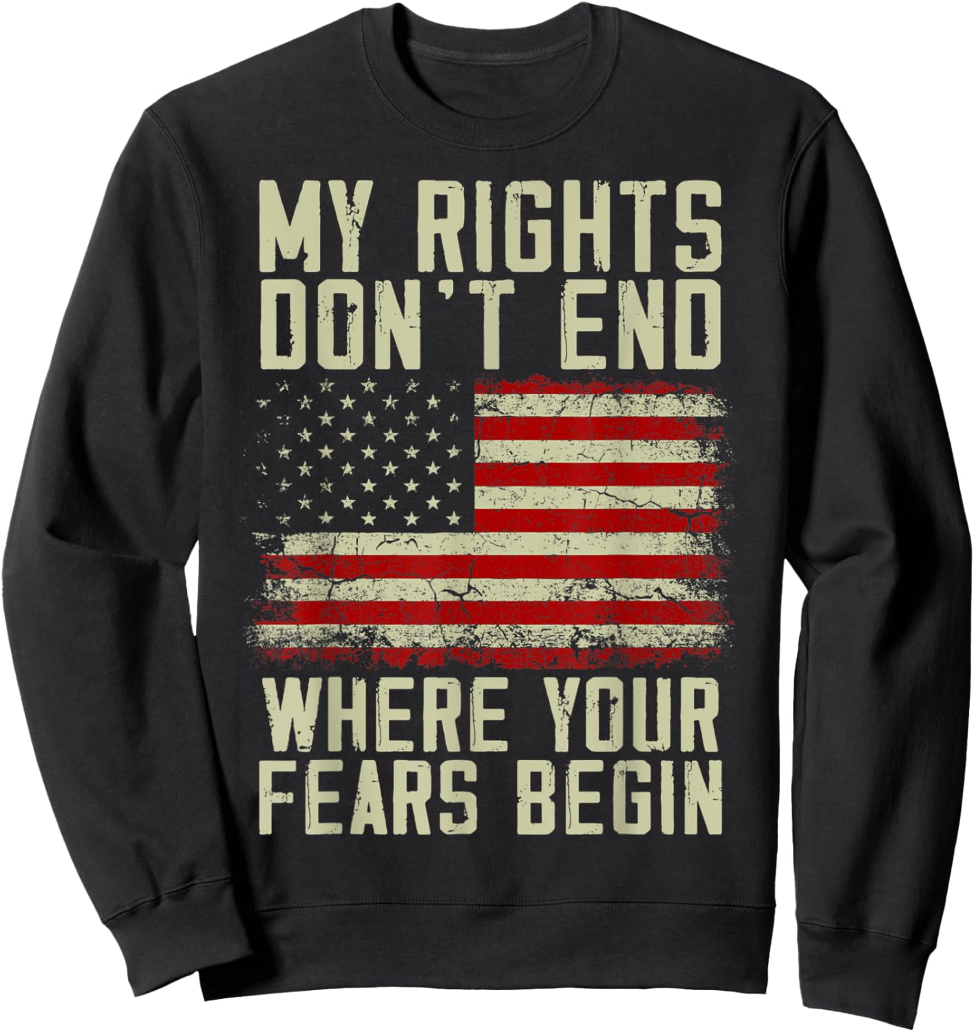 American Flag My Rights Don't End Where Your Fears Begin Women Men Sweatshirt - Sweatshirt | Black