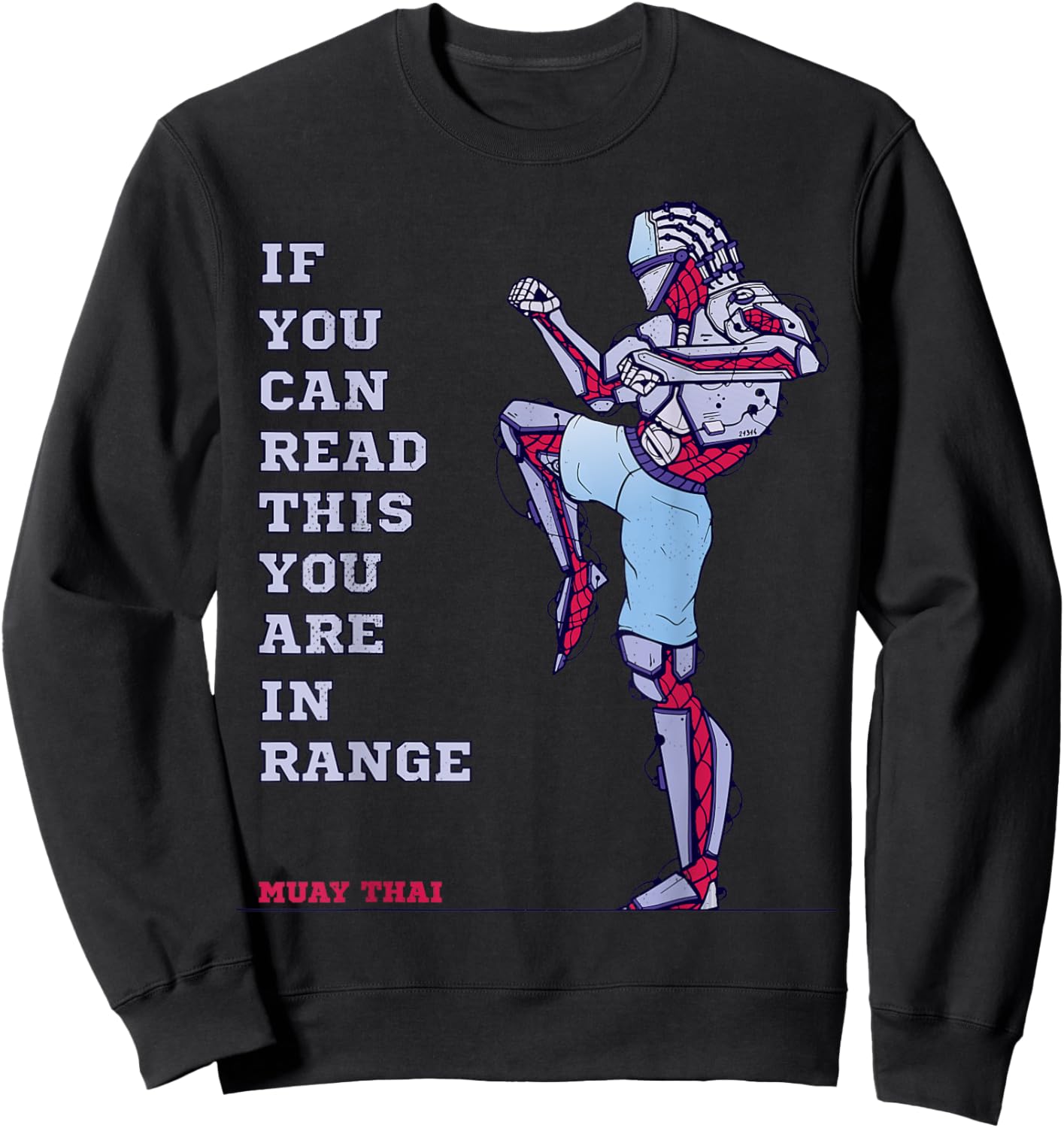 Muay Thai. Maybe too close, you are in range. Sweatshirt - Sweatshirt | Black