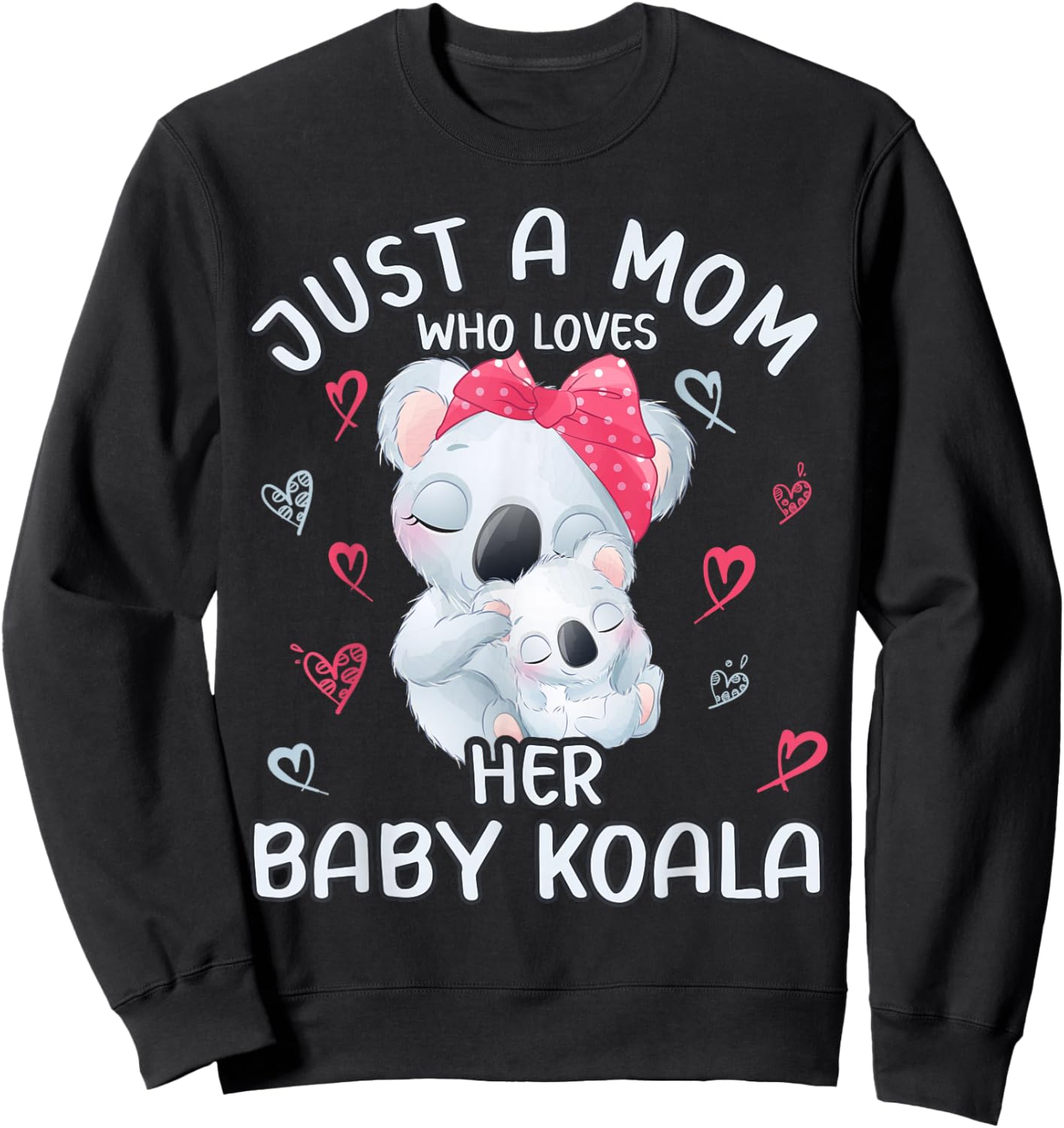 Mom Koala Love "Just A Mom Who Loves Her Baby Koala" Sweatshirt - Sweatshirt | Black