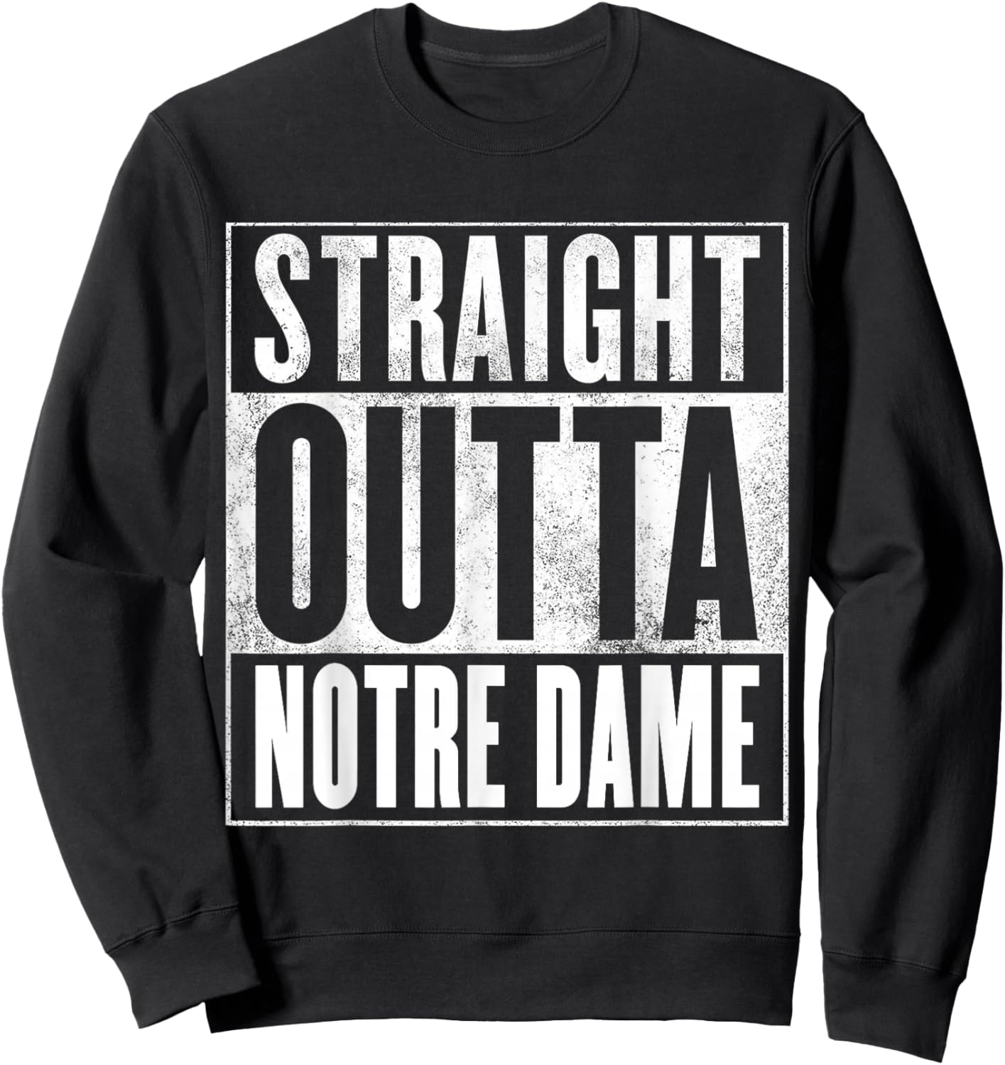 Notre Dame - Straight Outta Notre Dame Sweatshirt - Sweatshirt | Black