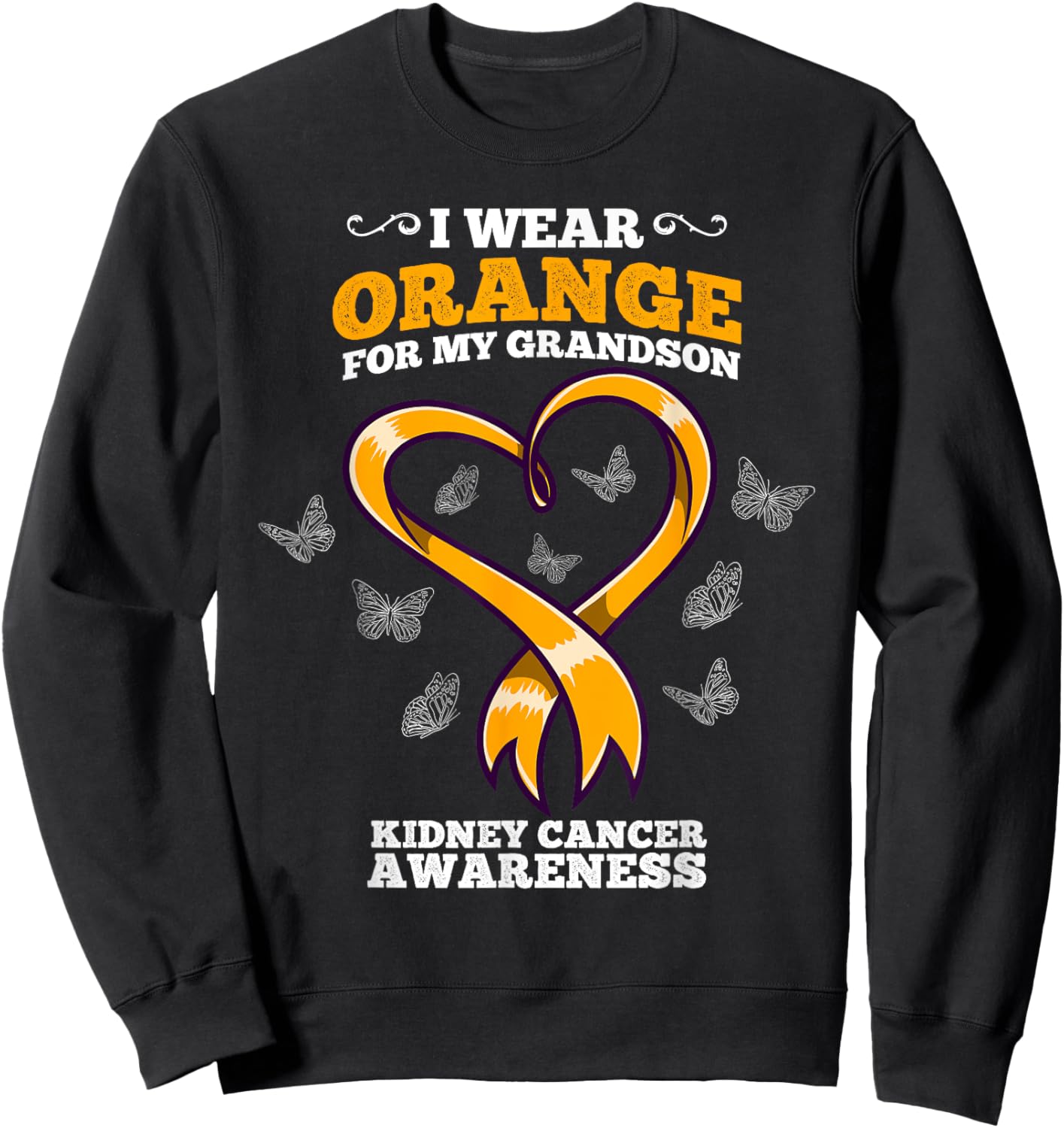 I Wear Orange For My Grandson Kidney Cancer Awareness Sweatshirt - Sweatshirt | Black
