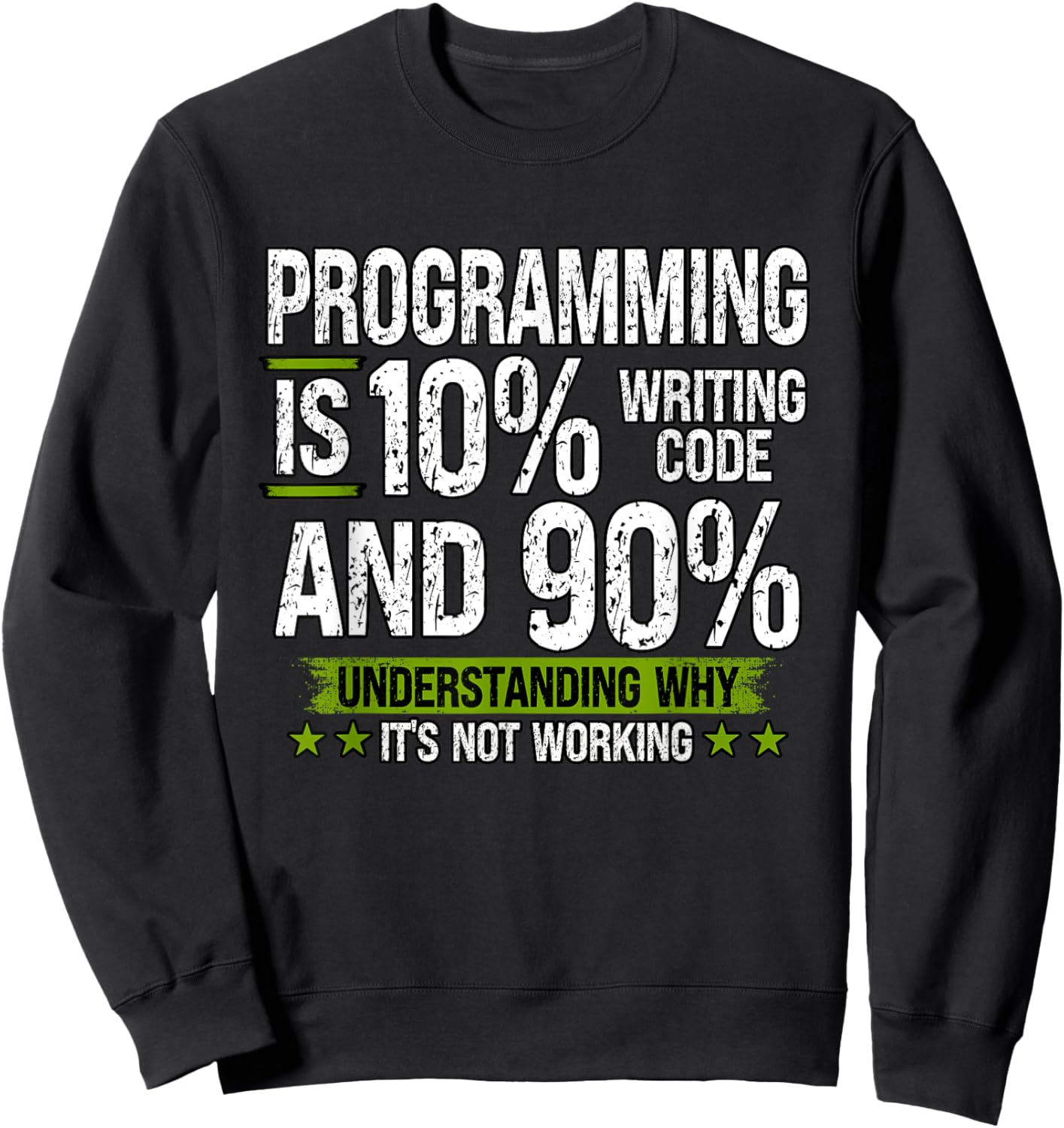 Programming is 10% Writing Code and 90% Understanding Sweatshirt - Sweatshirt | Black