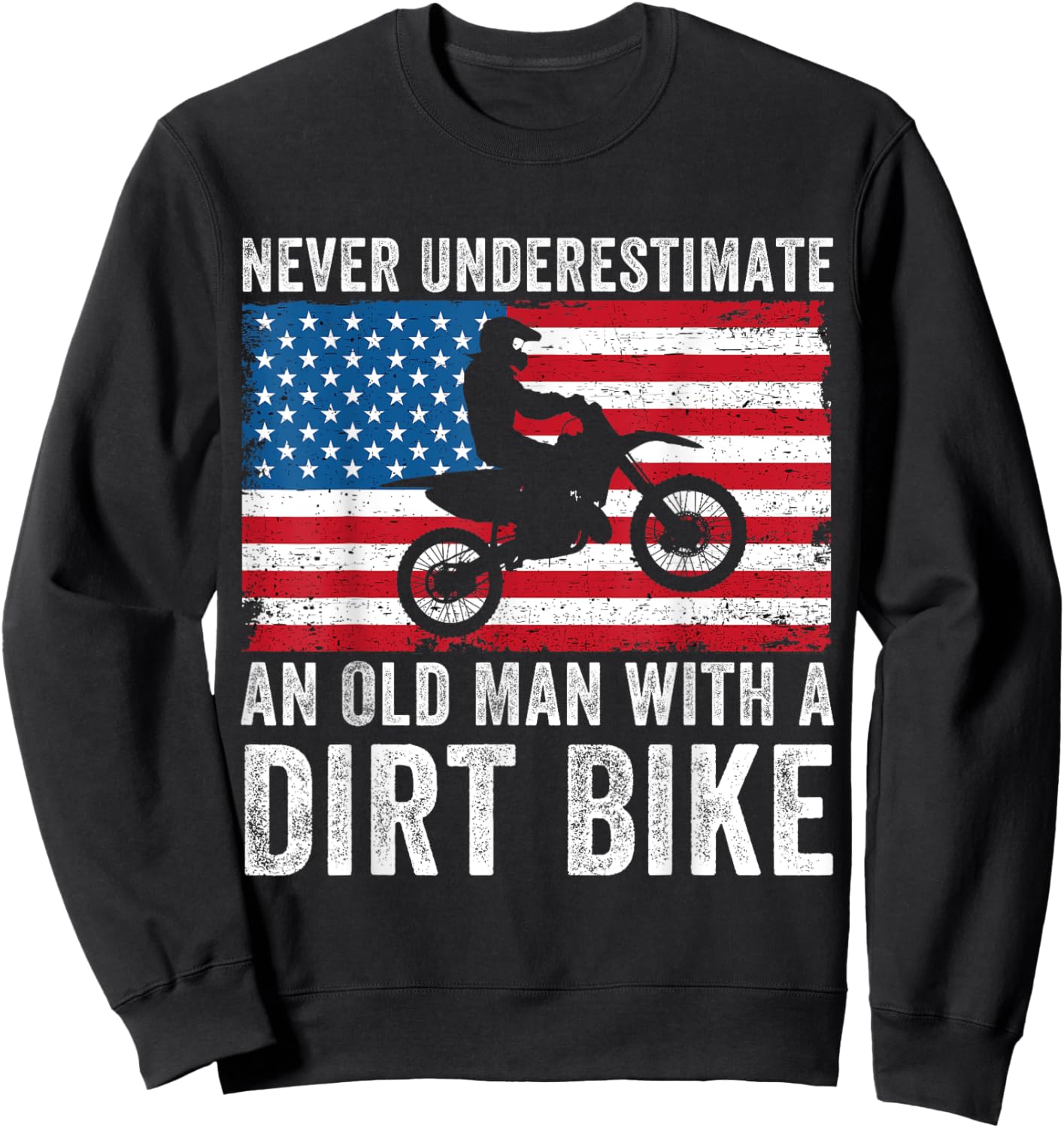 Never Underestimate An Old Man With A Dirt Bike Grandpa Dad Sweatshirt - Sweatshirt | Black