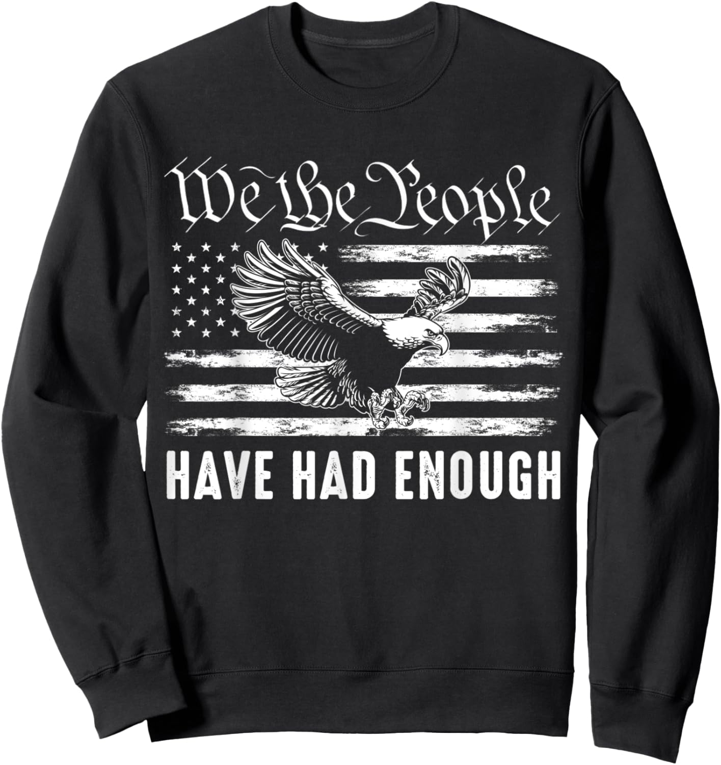 Vintage American Flag Eagle We The People Have Had Enough Women Men Sweatshirt - Sweatshirt | Black