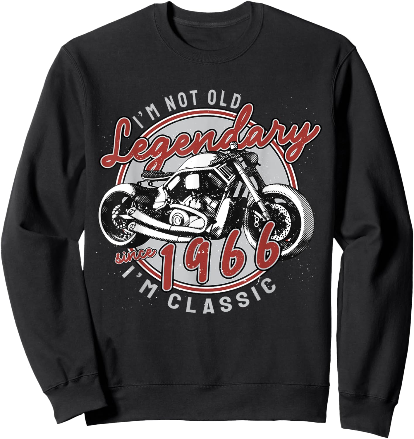 I'm Not Old I'm Classic. Biker Graphic Motorcycle 1966 55th Sweatshirt - Sweatshirt | Black