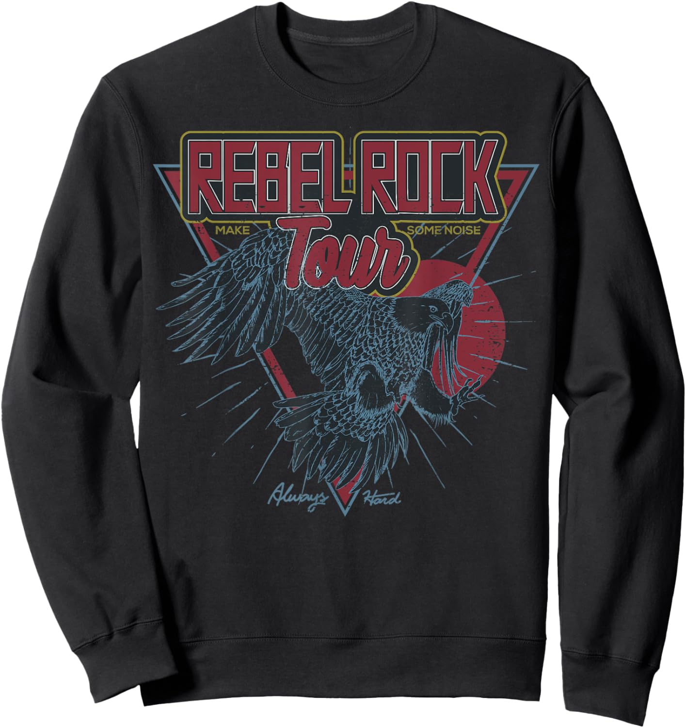 Vintage Retro Style Rock Tour Always Hard Flying Eagle Sweatshirt - Sweatshirt | Black
