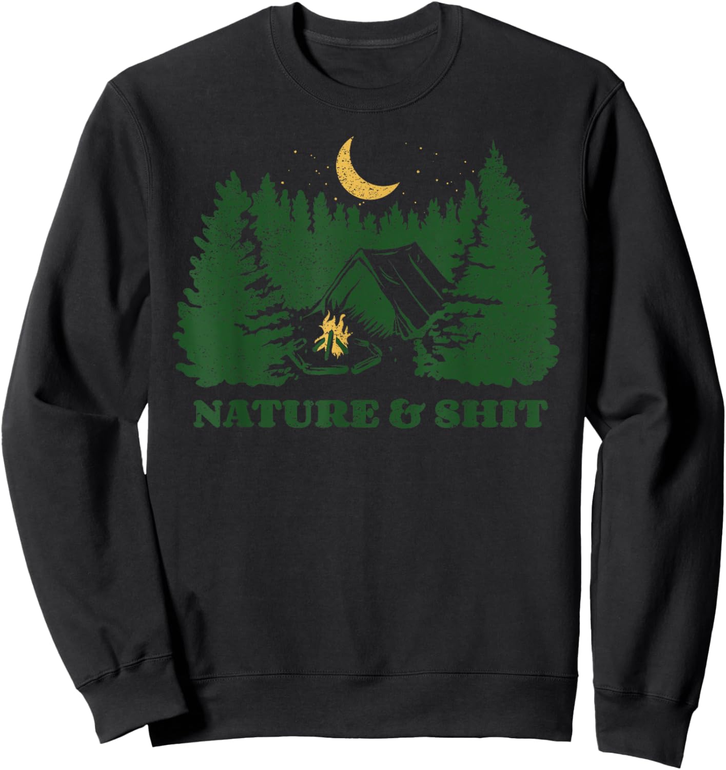Nature and Shit - Funny Outdoors Camping Forest Stars Moon Sweatshirt - Sweatshirt | Black