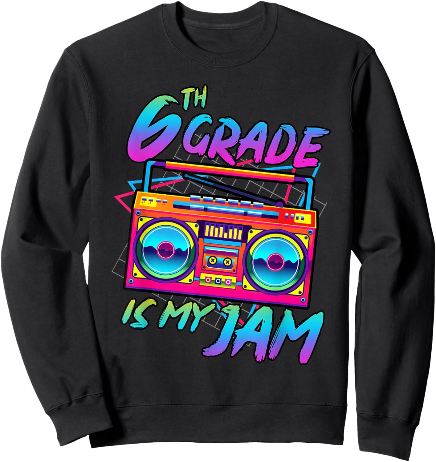 Retro 80s 6th Grade Is My Jam Back To School Teacher Student Sweatshirt - Sweatshirt | Black