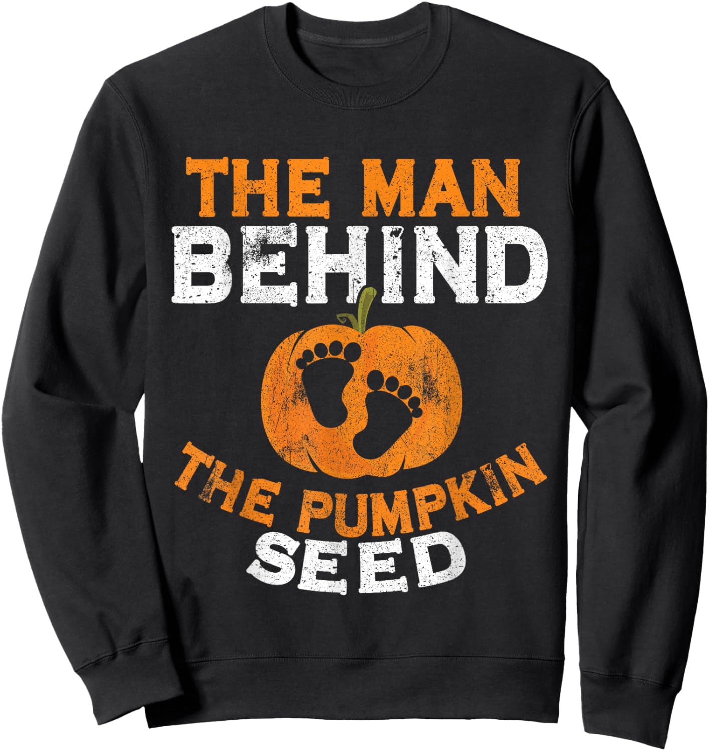 Halloween Pregnancy Dad The Man Behind The Pumpkin Seed Sweatshirt - Sweatshirt | Black