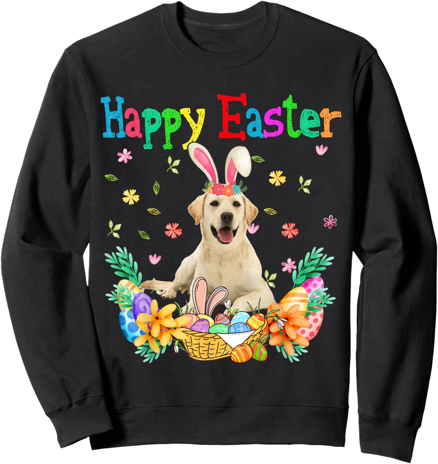 Happy Easter Labrador Retriever Bunny Labrador Retriever Egg Sweatshirt - Sweatshirt | Black