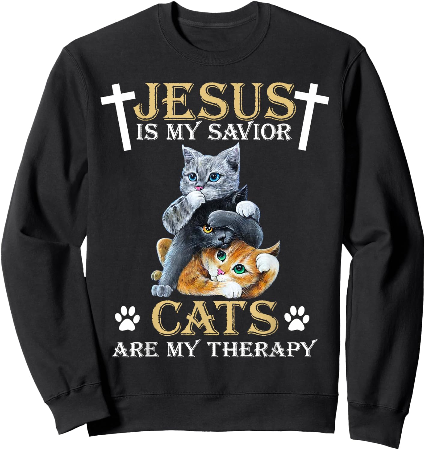 Jesus Is Savior Cats Are My Therapy Christian Funny Cat Sweatshirt - Sweatshirt | Black