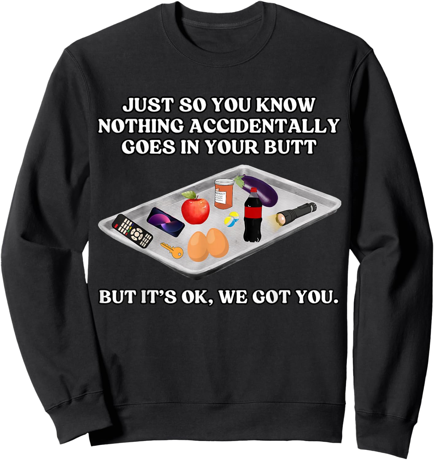 Nothing Go Accidentally to Your Butt Funny Medical Sweatshirt - Sweatshirt | Black