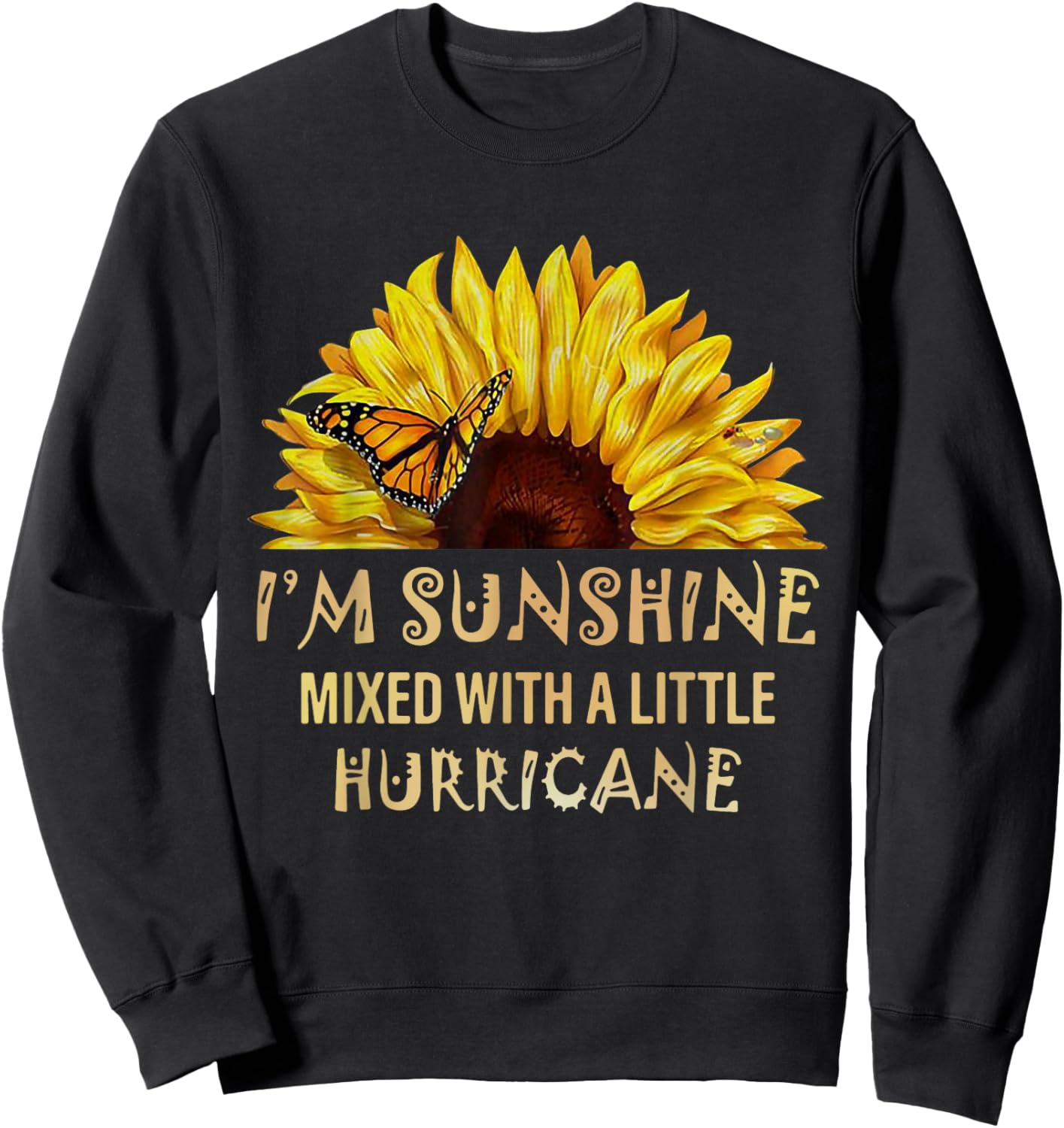 Im Sunshine Huricane Sunflower Butterfly Vintage Gift Sweatshirt - Sweatshirt | Black