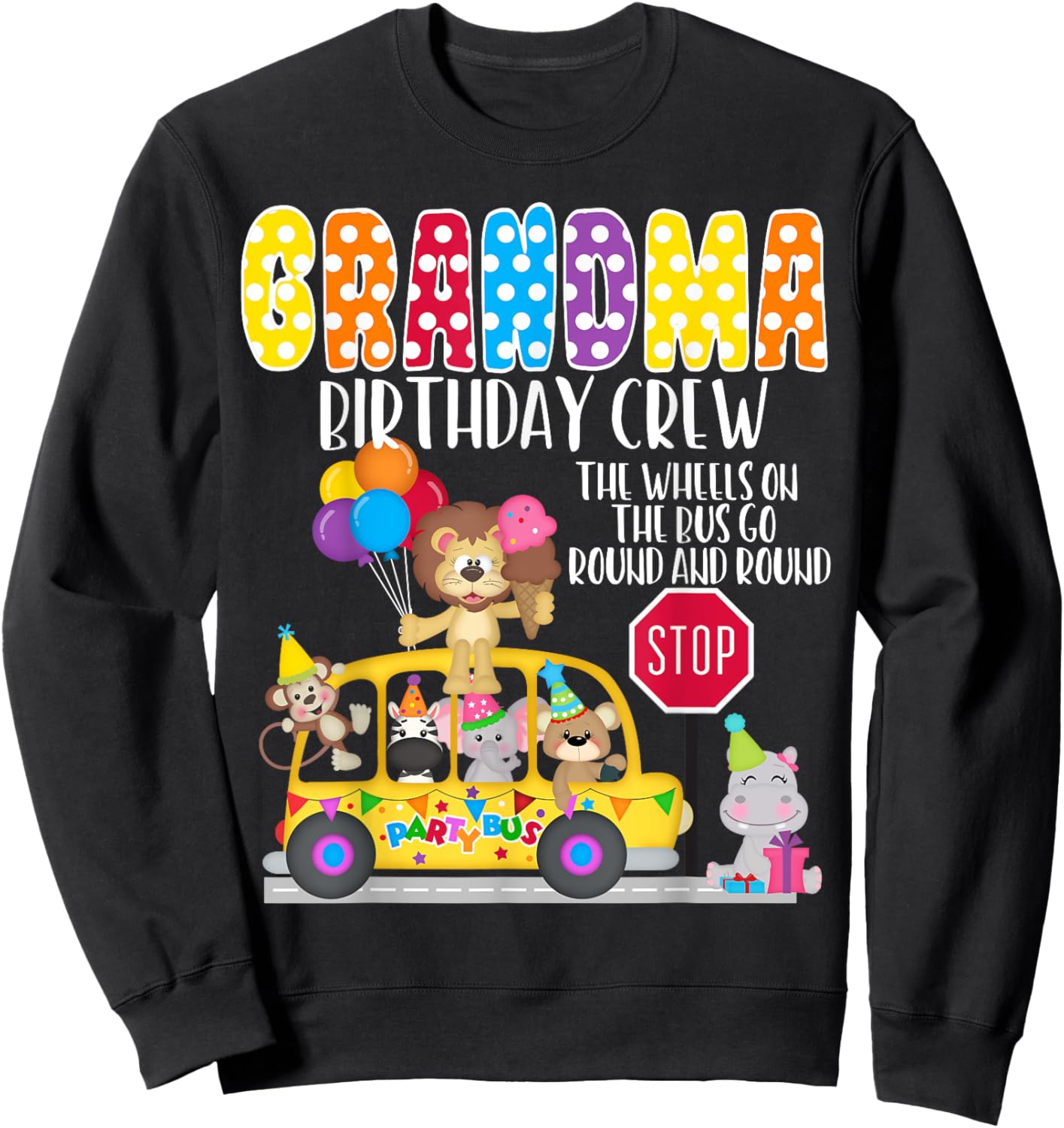 The Wheels On The Bus Grandma Birthday Crew Party Toddler Sweatshirt - Sweatshirt | Black