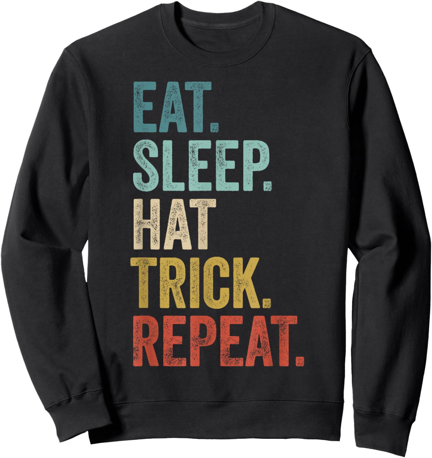 Eat Sleep Hat Trick Repeat Football Ice Hockey Sweatshirt - Sweatshirt | Black
