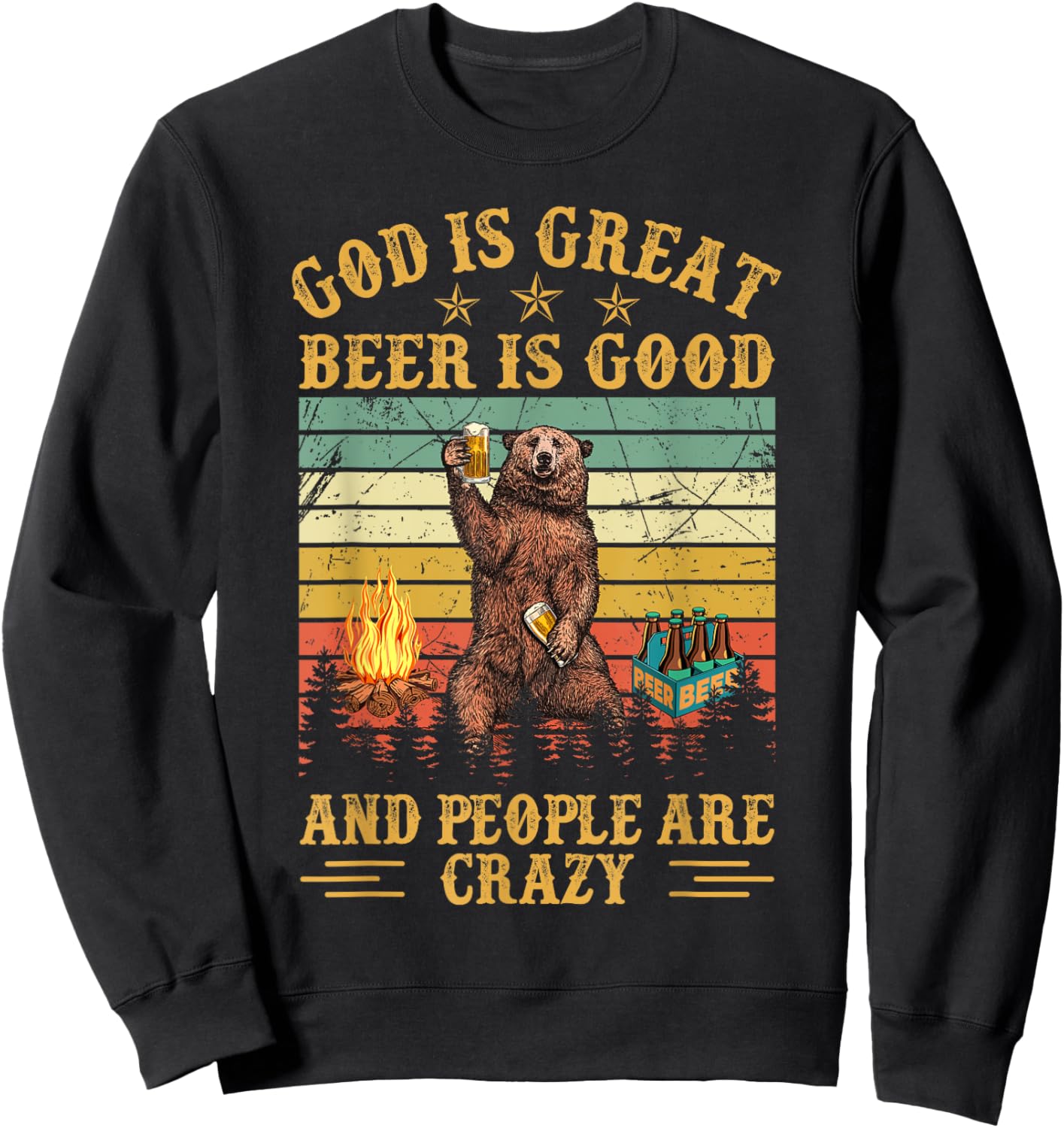 God Is Great Beer Is Good And People Are Crazy Sweatshirt - Sweatshirt | Black