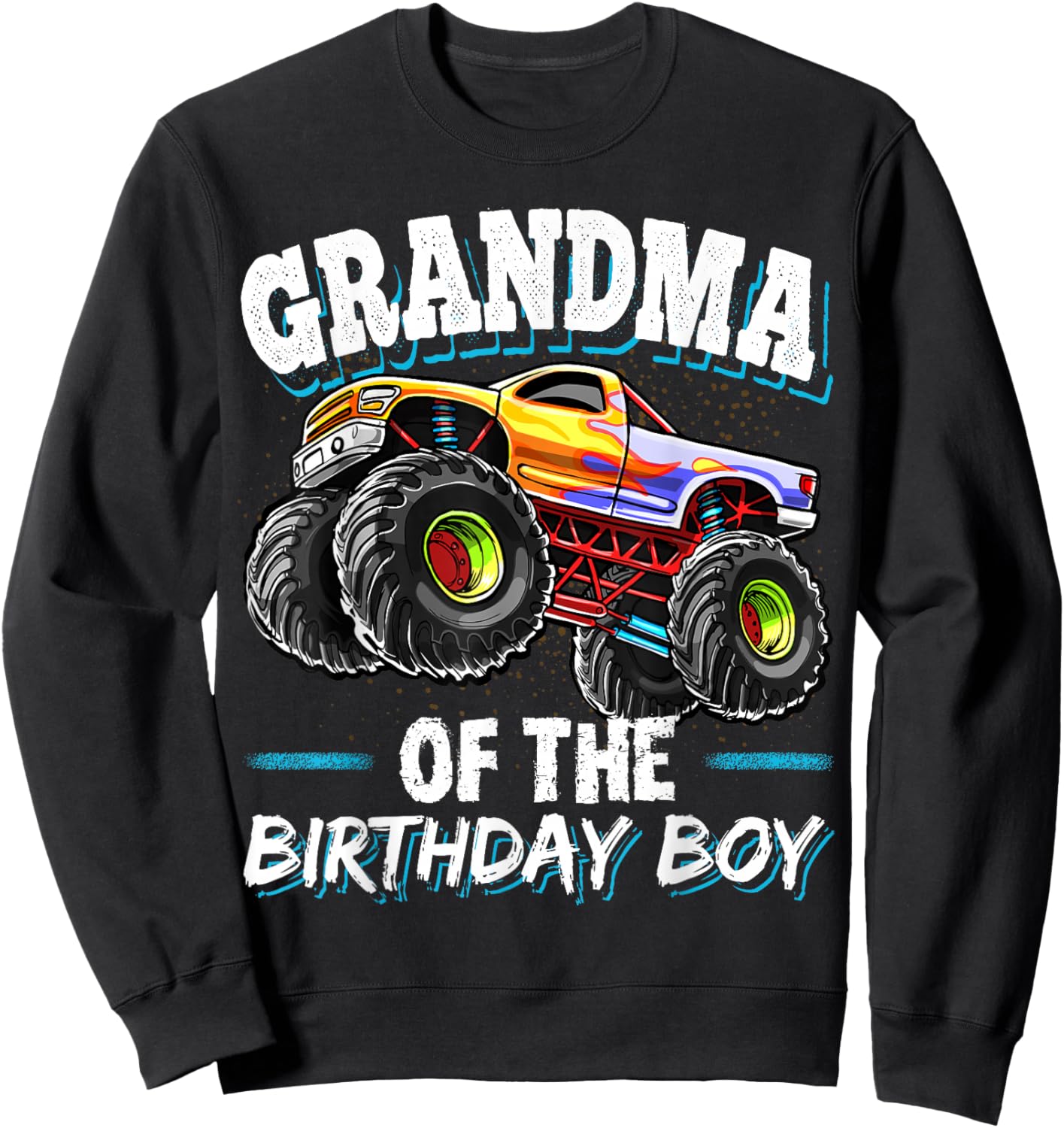 Grandma of the Birthday Boy Monster Truck Birthday Party Sweatshirt - Sweatshirt | Black