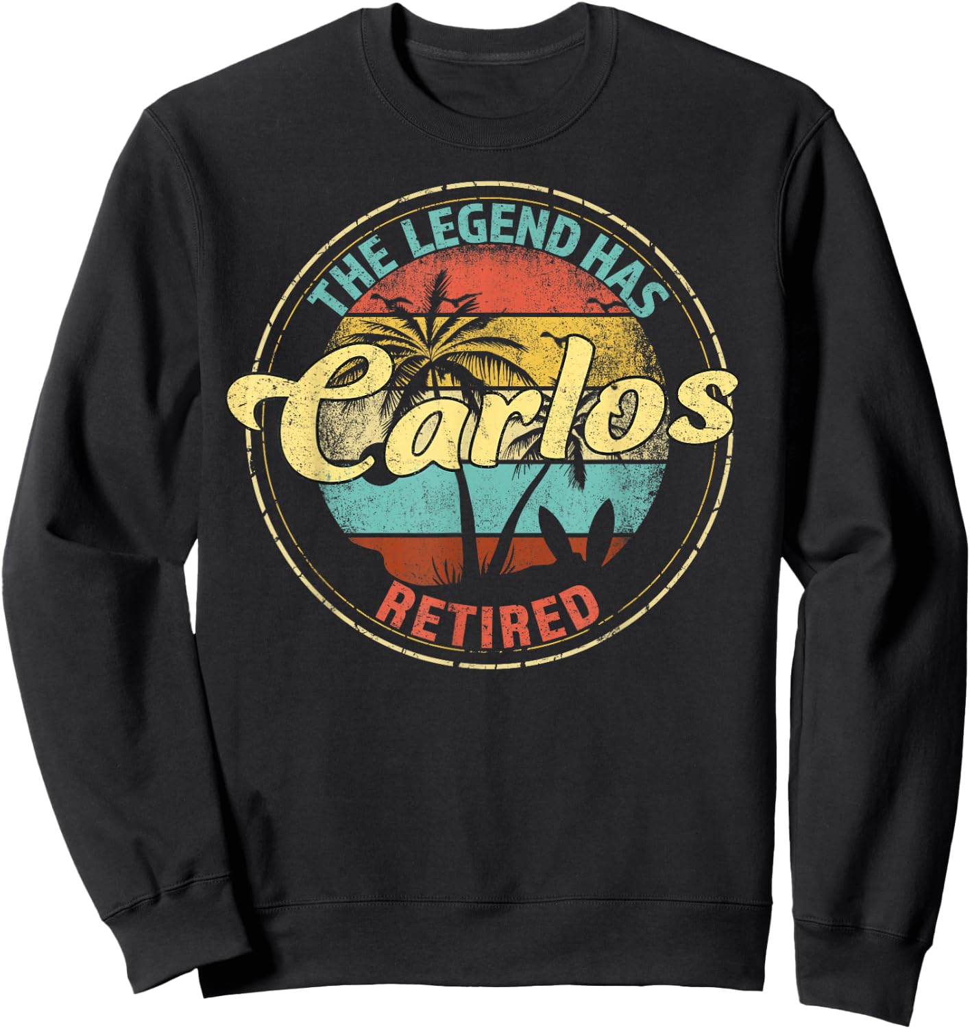 Carlos Legend Has Retired Personalized Retirement Sweatshirt - Sweatshirt | Black