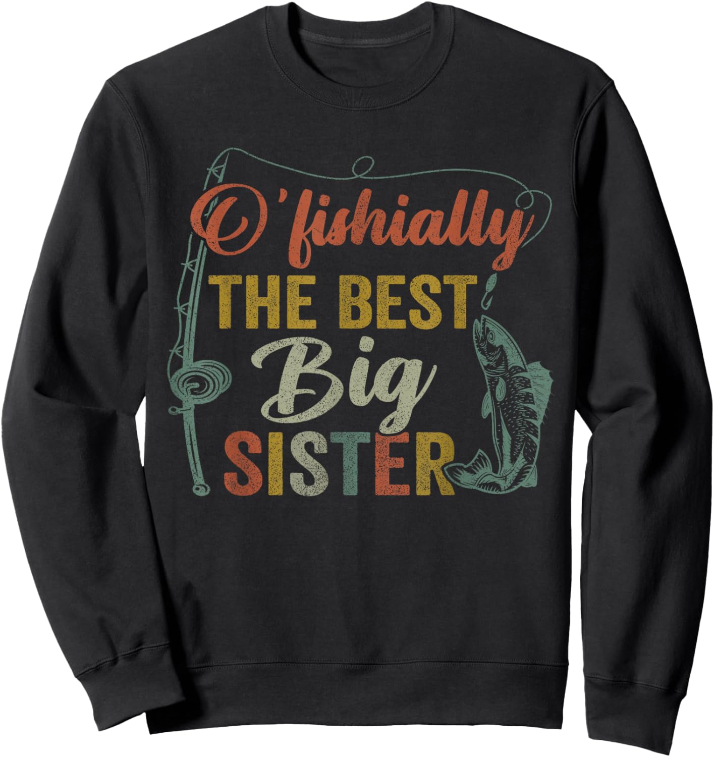 O’fishally Best Big Sister Fishing Pregnancy Announcement Sweatshirt - Sweatshirt | Black