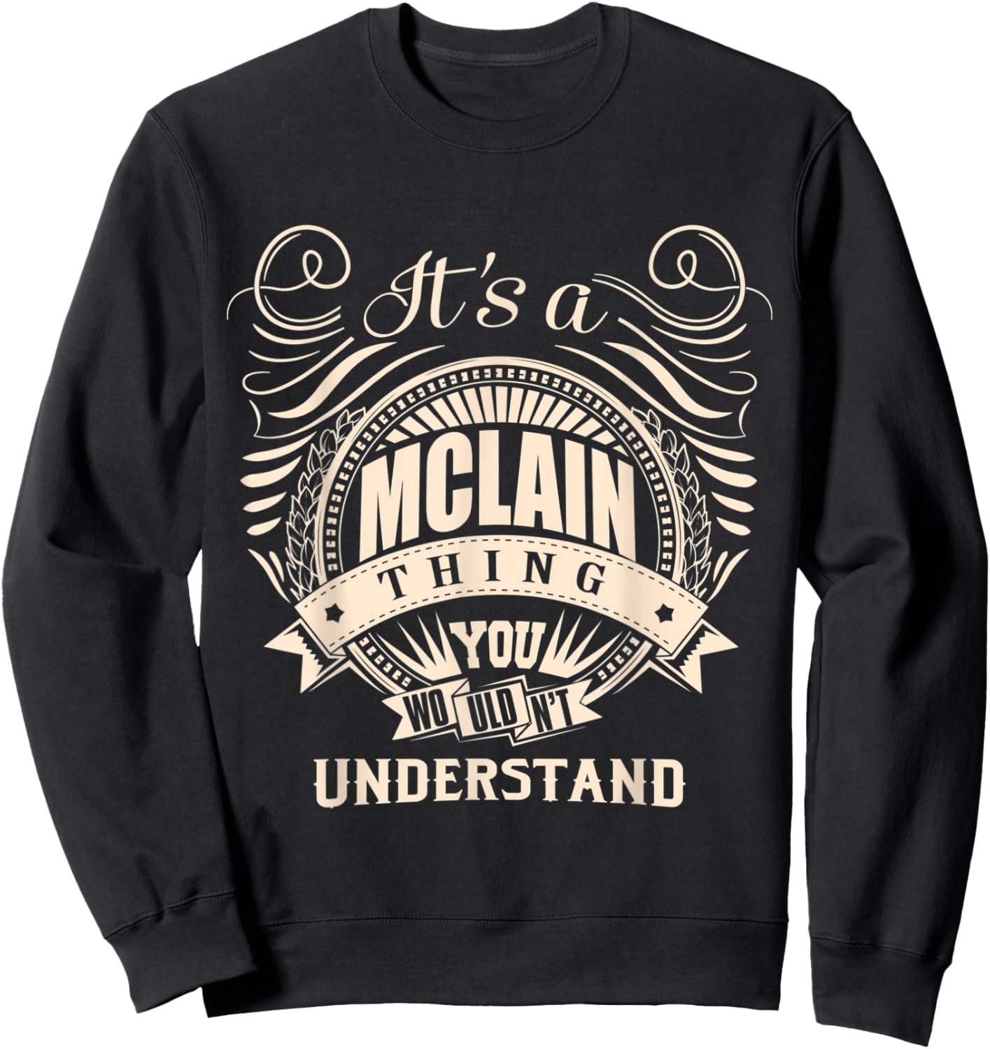 It's a MCLAIN thing you wouldn't understand Gifts Sweatshirt - Sweatshirt | Black