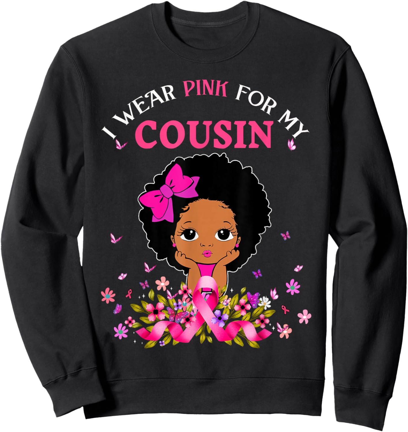 I Wear Pink For My Cousin Breast Cancer Support Afro Girls Sweatshirt - Sweatshirt | Black