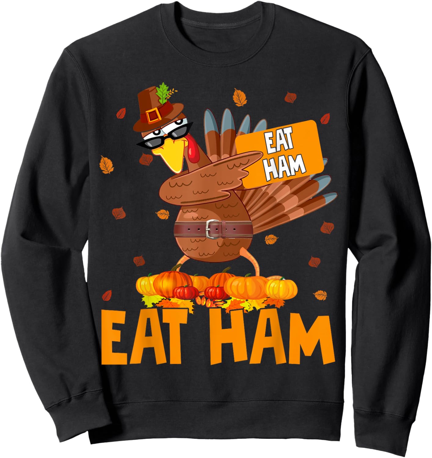 Thanksgiving Eat Ham Funny Turkey Dabbing Autumn Pumpkin Sweatshirt - Sweatshirt | Black