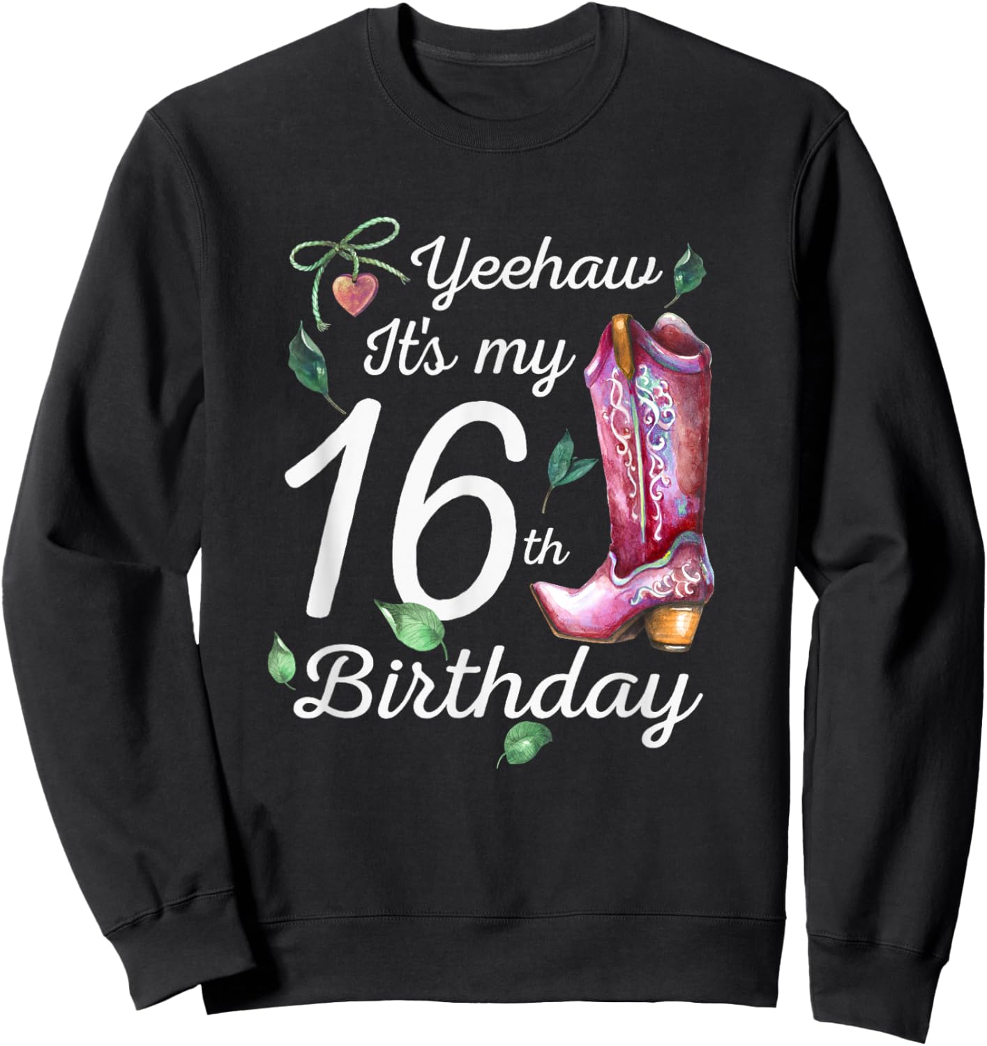 Yeehaw Its My 16th Birthday 16 Year Old Gift Country Cowgirl Sweatshirt - Sweatshirt | Black