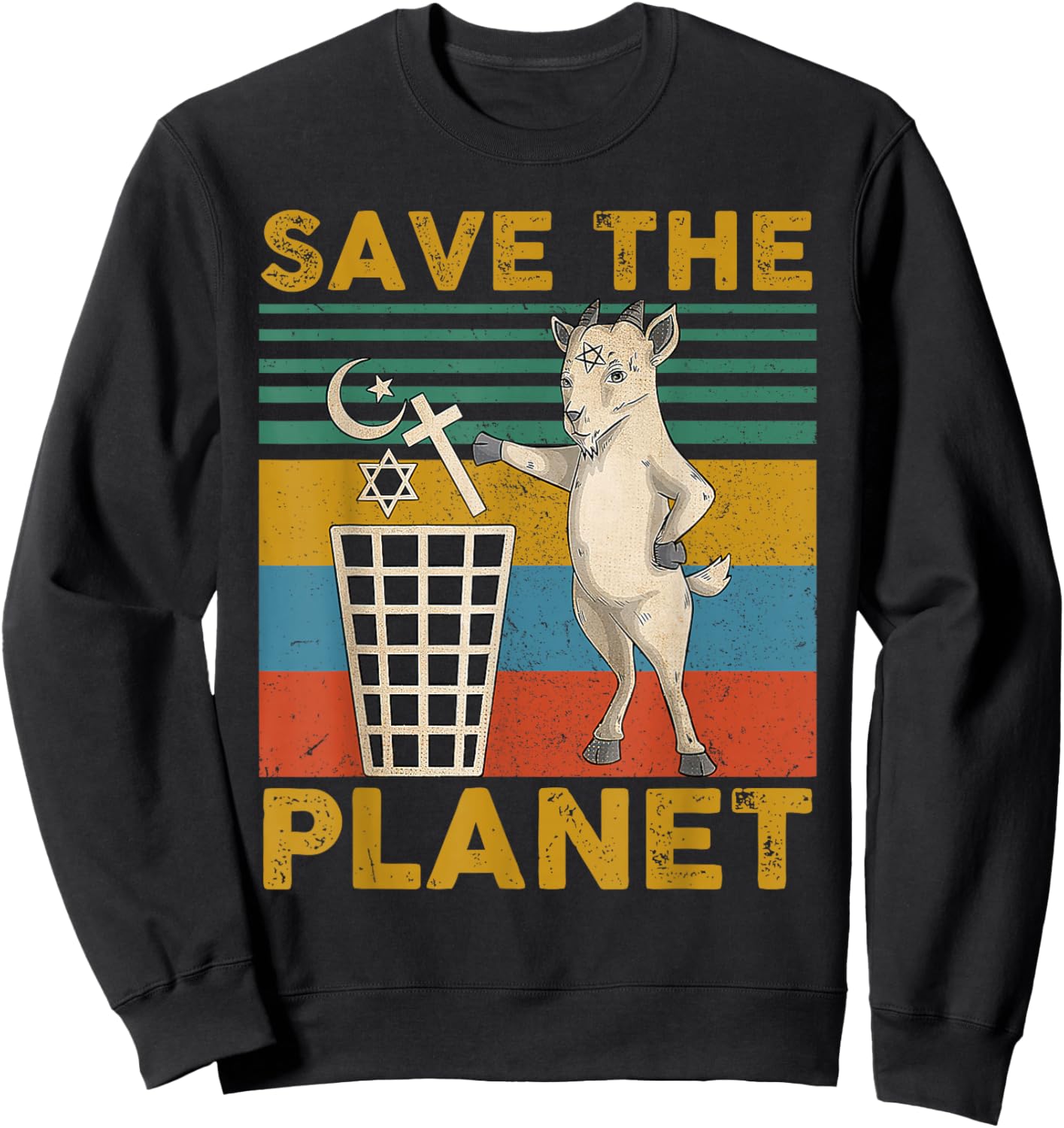 Satanic Goat Hail Satan Save The Planet Sweatshirt - Sweatshirt | Black