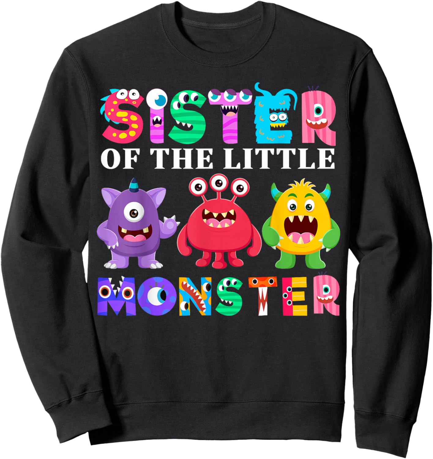 Sister Of The Little Monster Birthday Party Family Monster Sweatshirt - Sweatshirt | Black