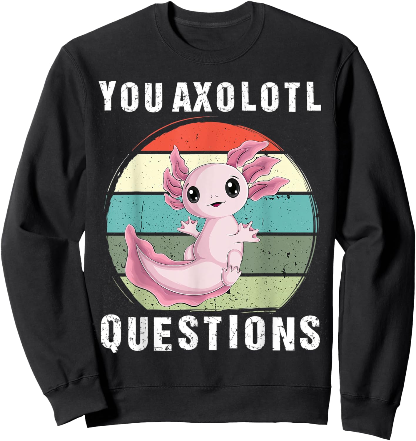 you Axolotl Questions Cute kawaii Axolotl kids boy men women Sweatshirt - Sweatshirt | Black
