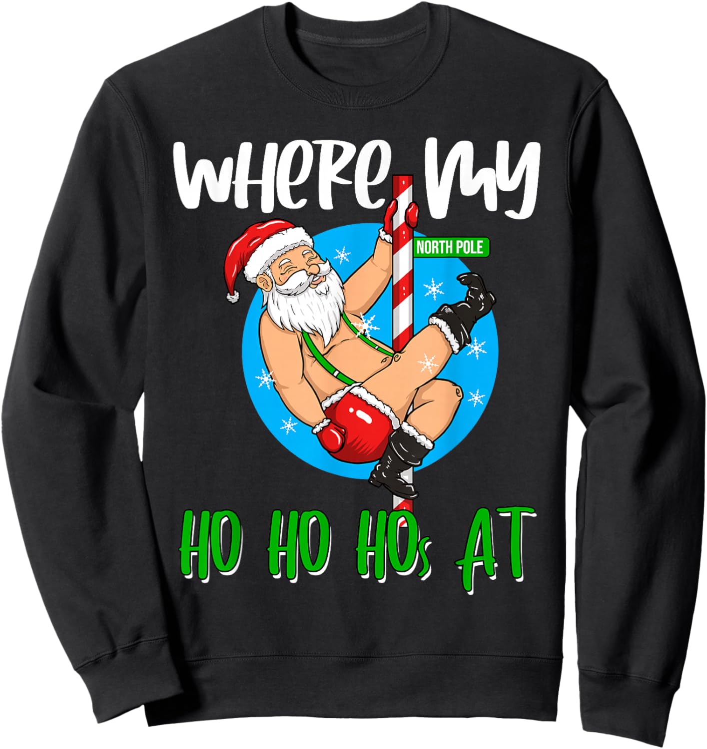 Where My Ho Ho Hos at Dancing Santa North Pole Christmas Sweatshirt - Sweatshirt | Black